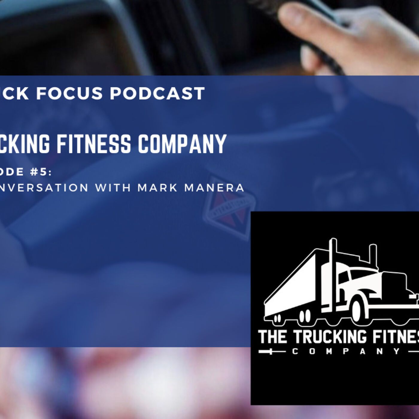 Truck Focus Podcast