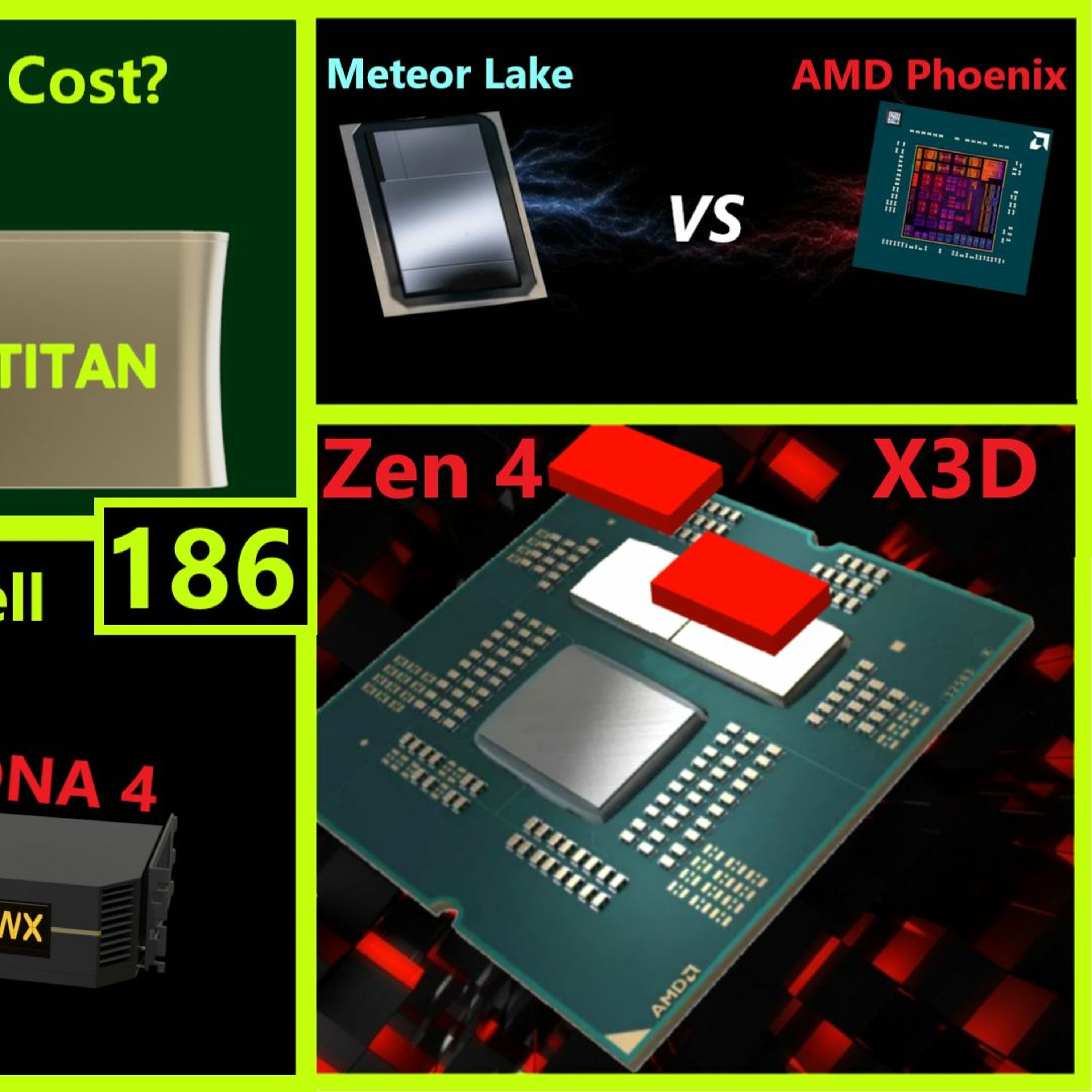 186. Titan Ada Pricing, AMD Zen 4 X3D, Phoenix vs Meteor Lake, RDNA 4 vs Blackwell