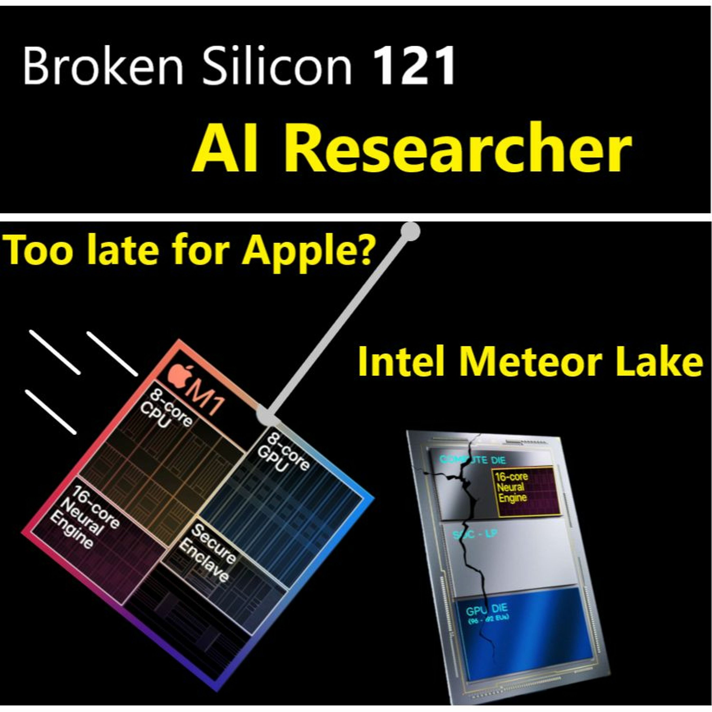 121. Apple wanted Intel Meteor Lake, Games Utilizing Neural Engines | AI Researcher