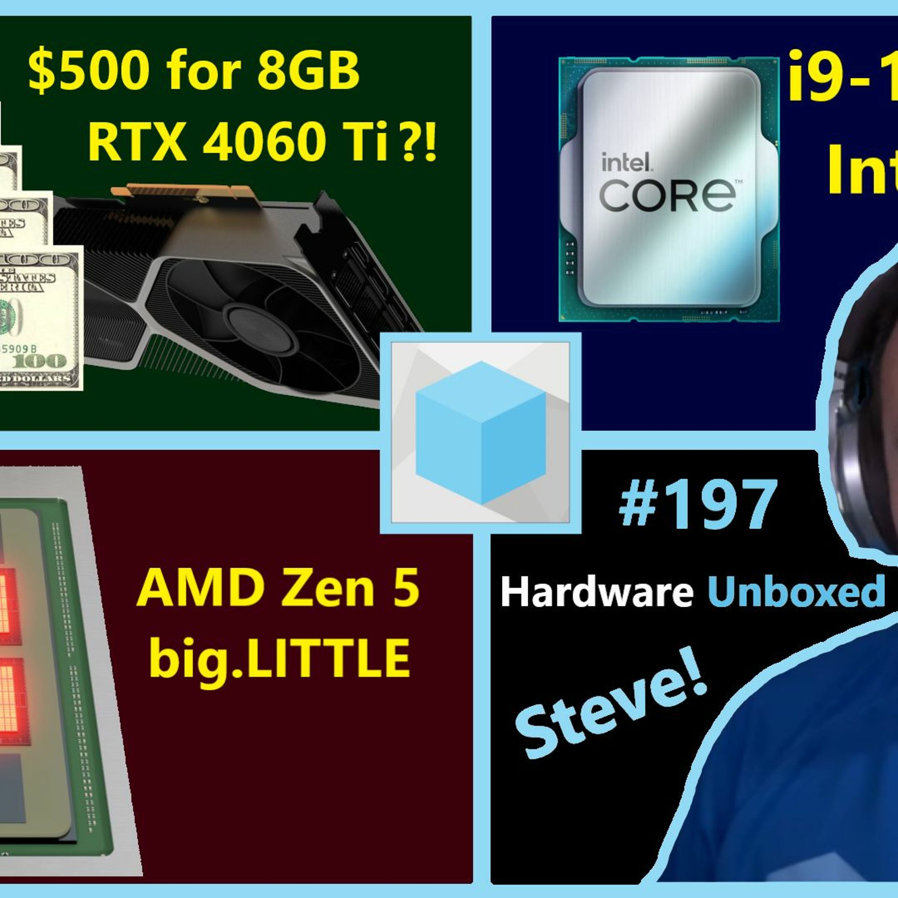 197. RTX 4060 Ti 8GB Price, Raptor Lake Refresh, Zen 5 big.LITTLE | Hardware Unboxed