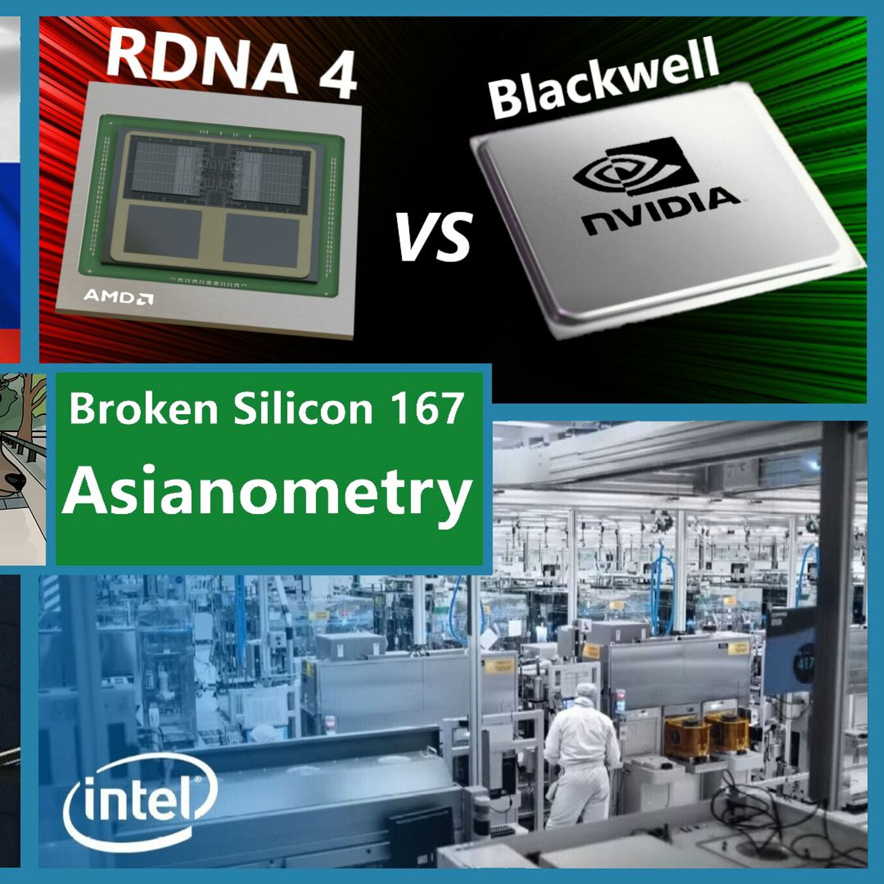 167. Russia’s Tech Sector, War over TSMC, Intel Fabs, RDNA 4 vs Nvidia | Asianometry