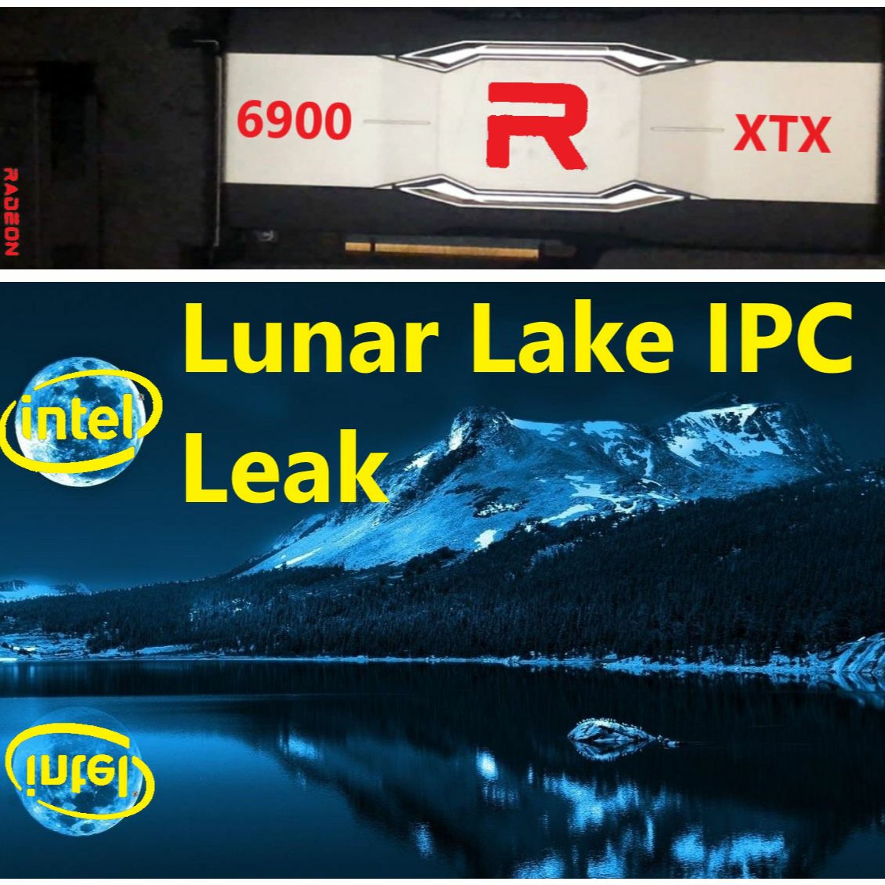 98. Intel Lunar Lake IPC Leak, RTX 3080 Ti Pricing, RX 6900 XTX, AMD Van Gogh