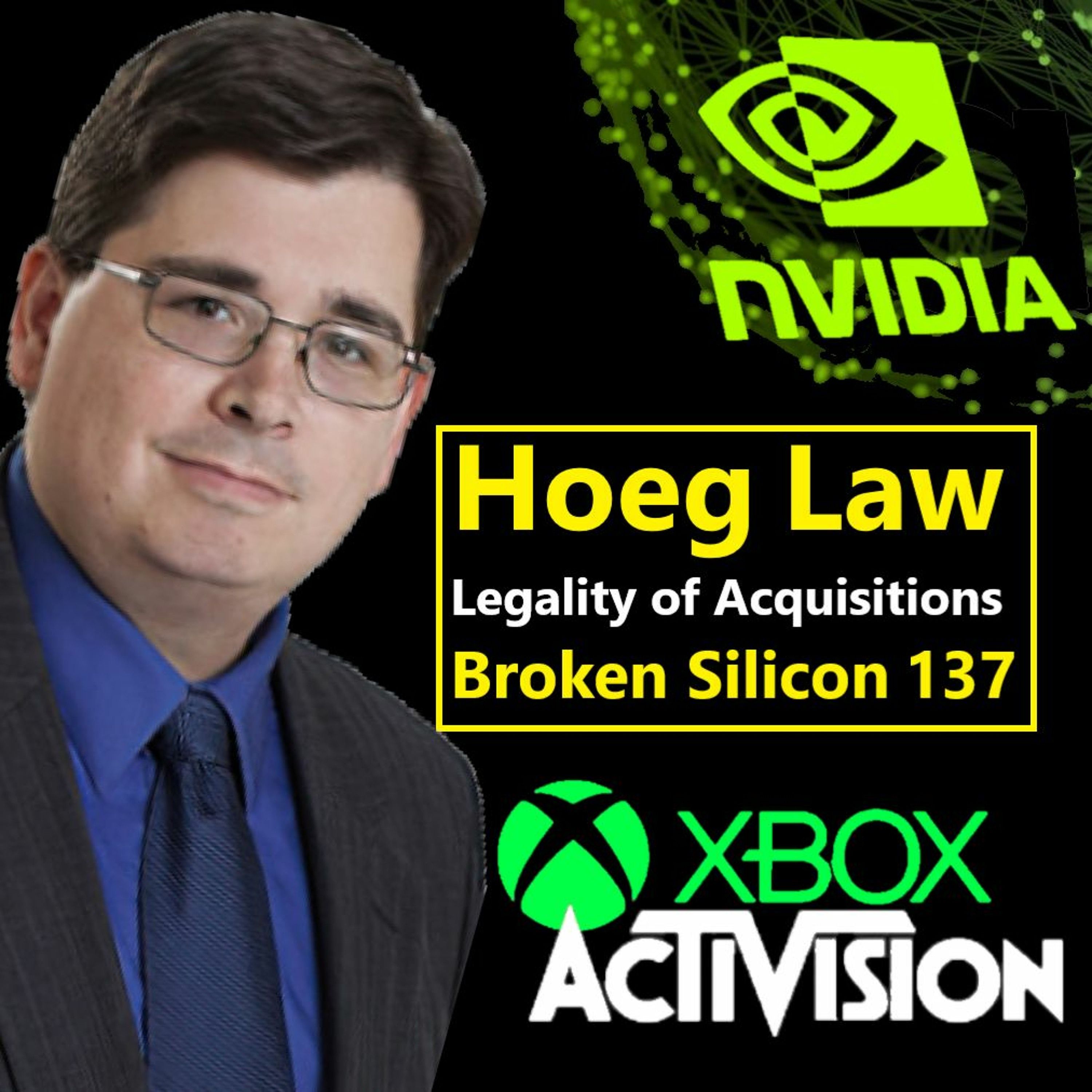 137. Legality of Nvidia buying ARM, Microsoft buying Activision Blizzard | Hoeg Law