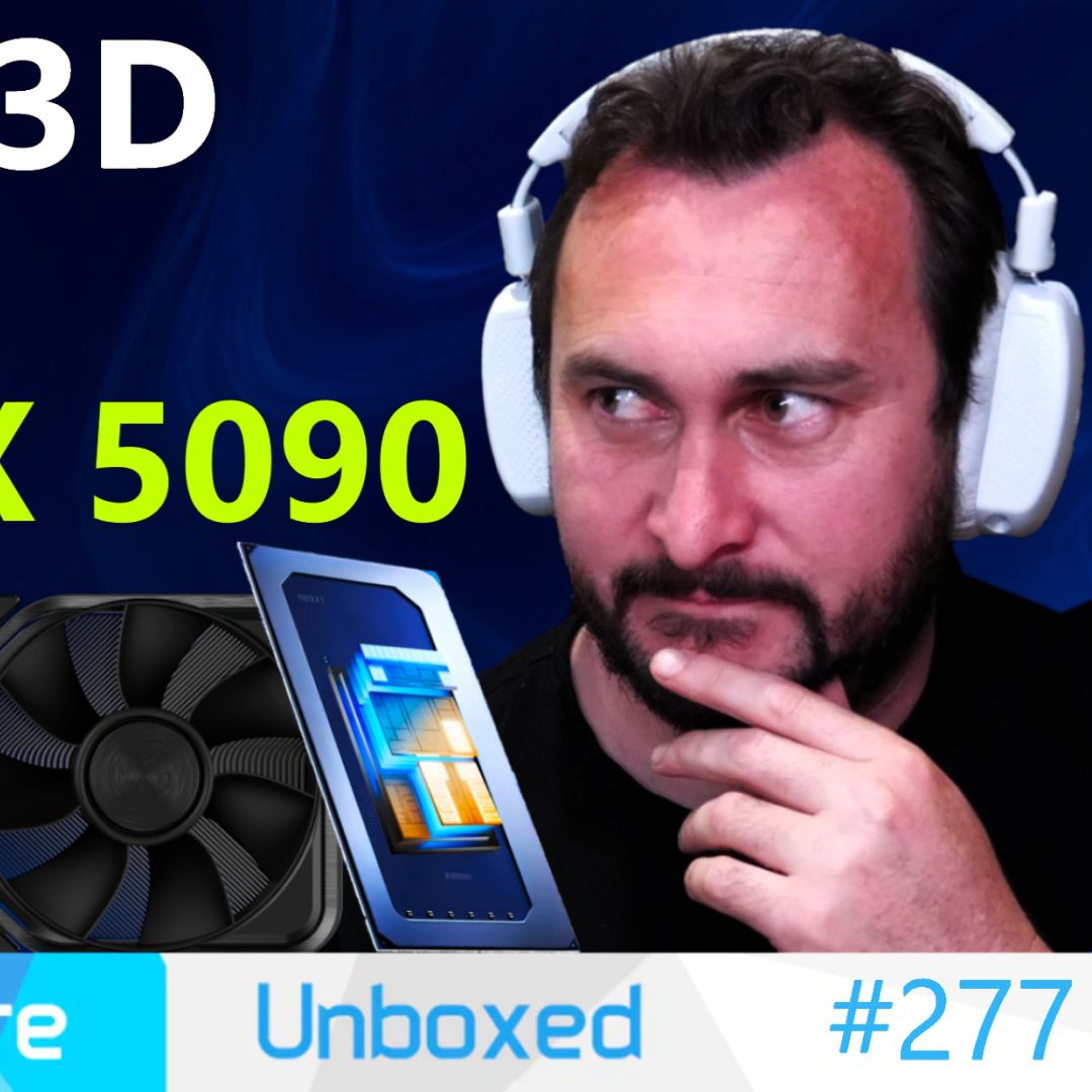 277. AMD 9800X3D, Zen 5 Trauma, Intel Arrow Lake, Nvidia RTX 5090 | Hardware Unboxed
