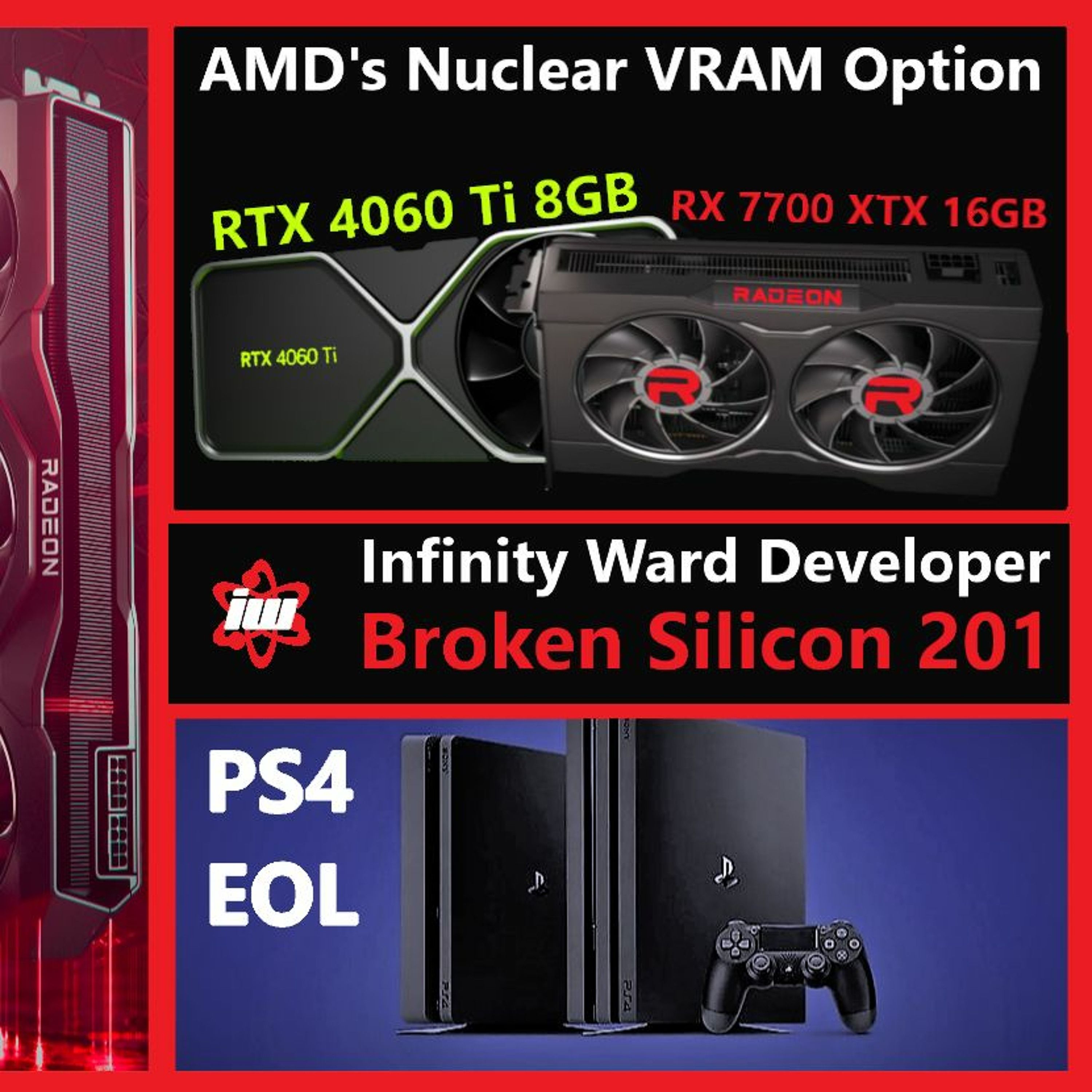 201. RX 7800 XT, RTX 4060 Ti 8GB vs RX 7700 XTX 16GB, PS4 EOL | Infinity Ward Dev