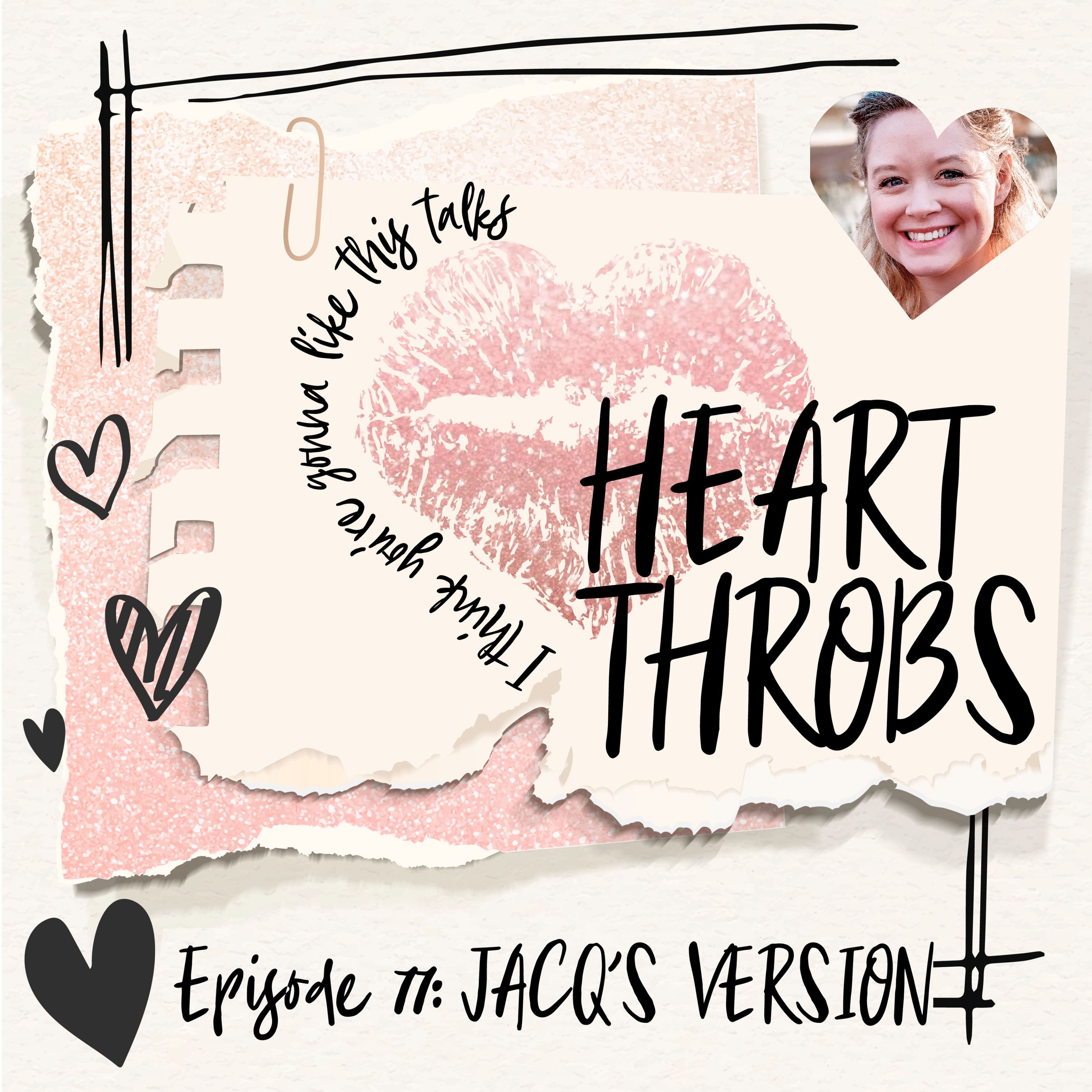 LTP Loves Heartthrobs: Jacq’s Version