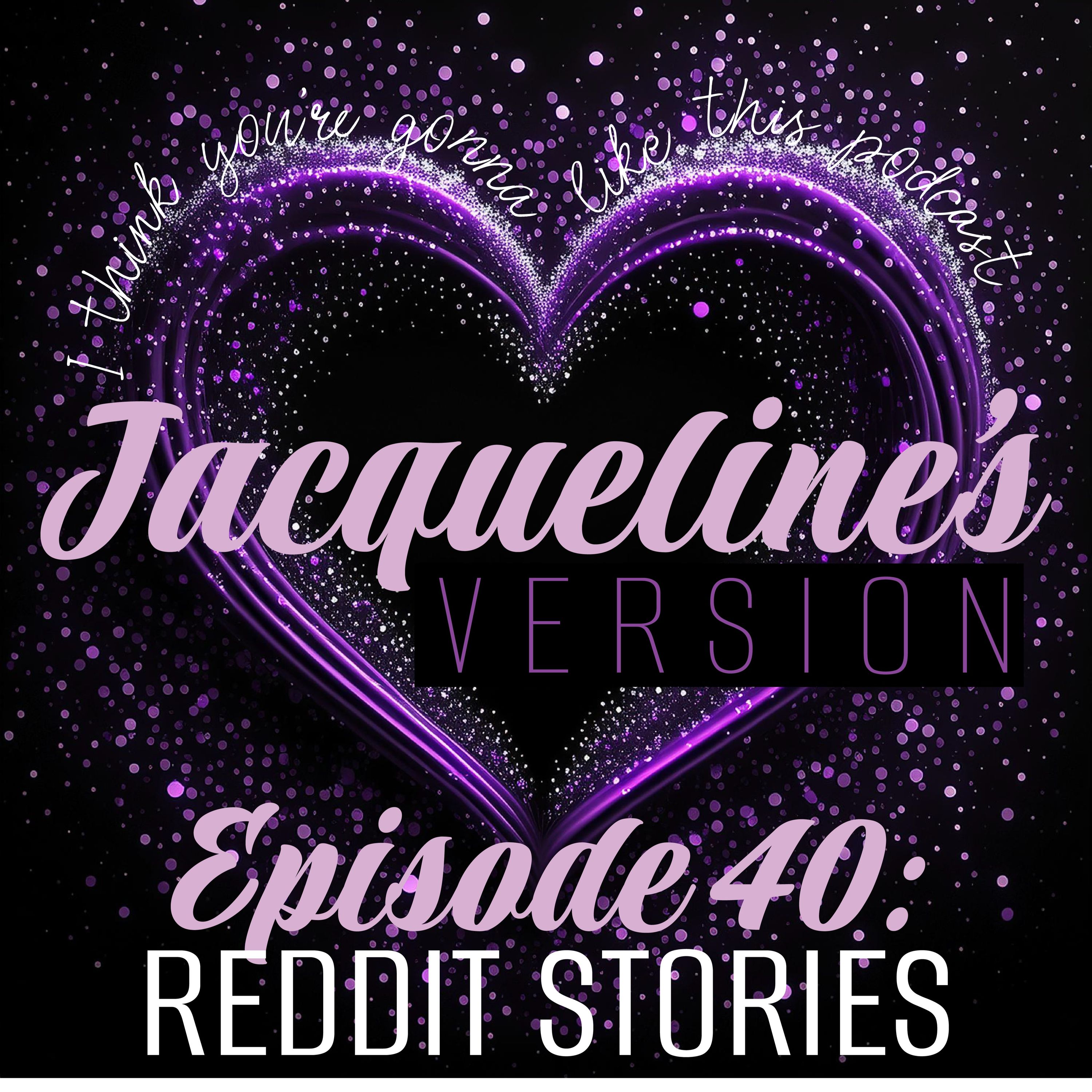 LTP (Jacq's Version): Reddit Stories