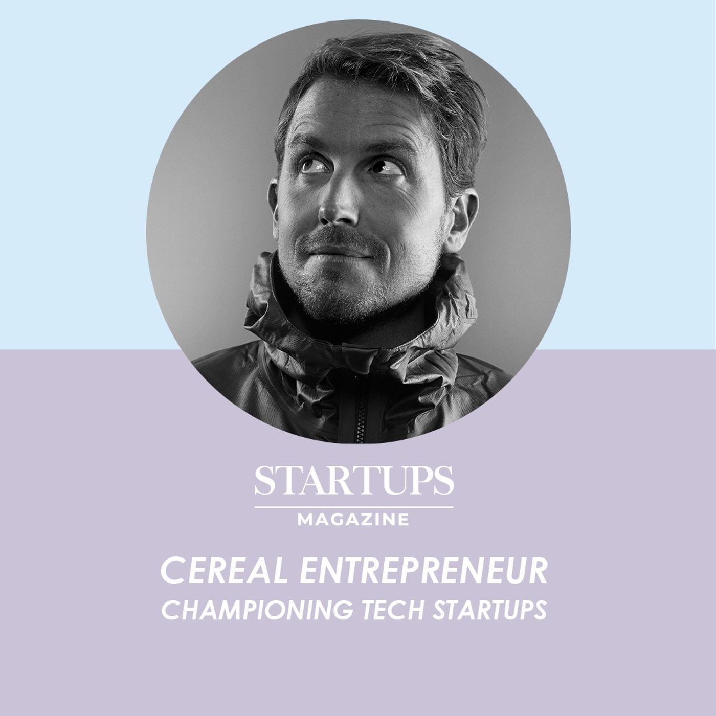 Startups Magazine: The Cereal Entrepreneur