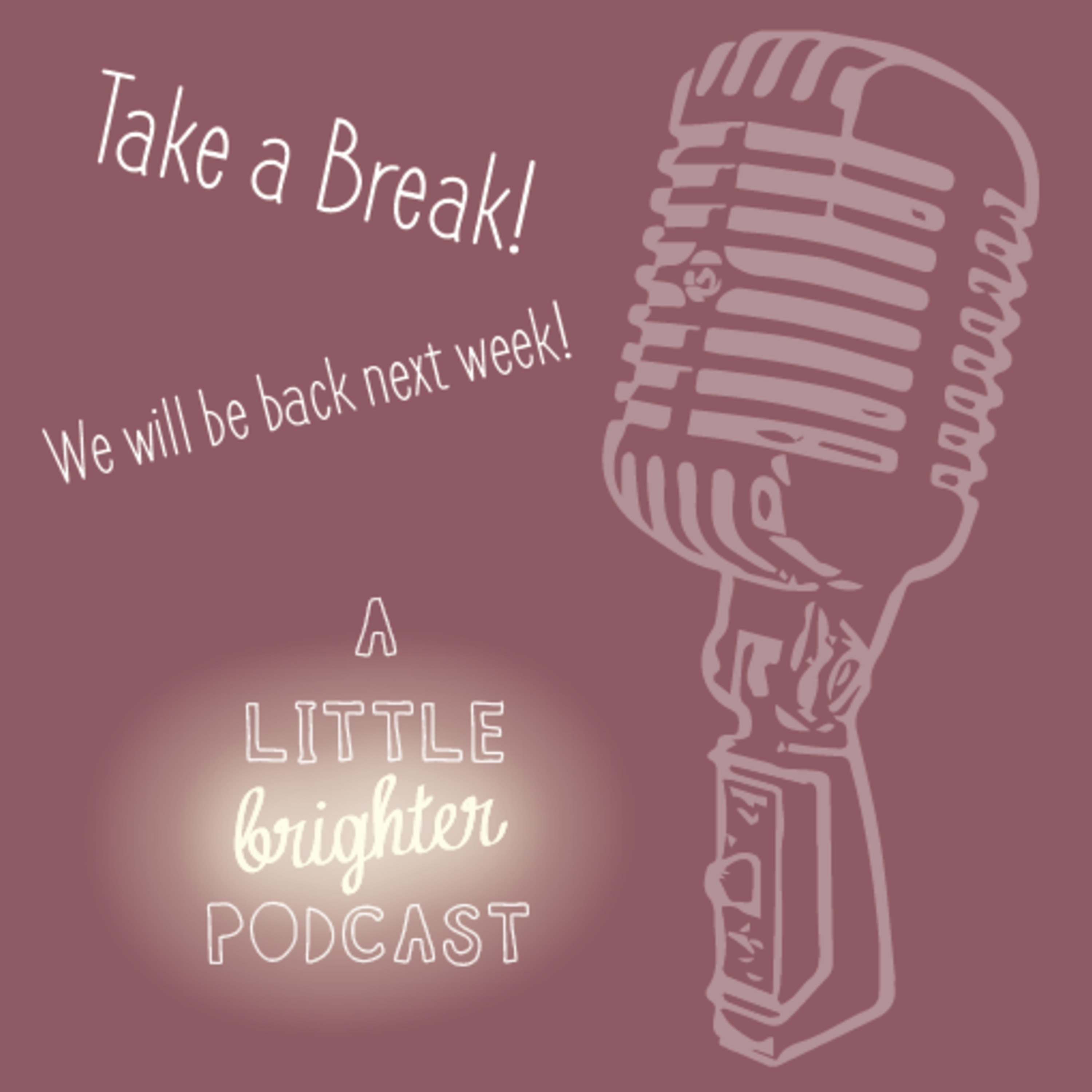 A Little Brighter Podcast