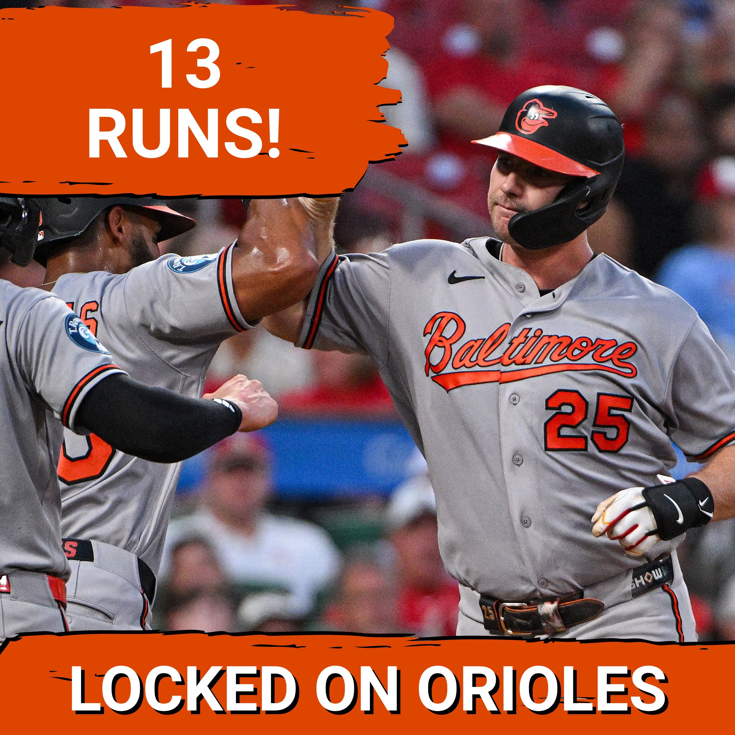 ORIOLES POSTCAST: Baltimore Orioles ERUPT for 8-Run Inning, Crush St. Louis Cardinals 13-1