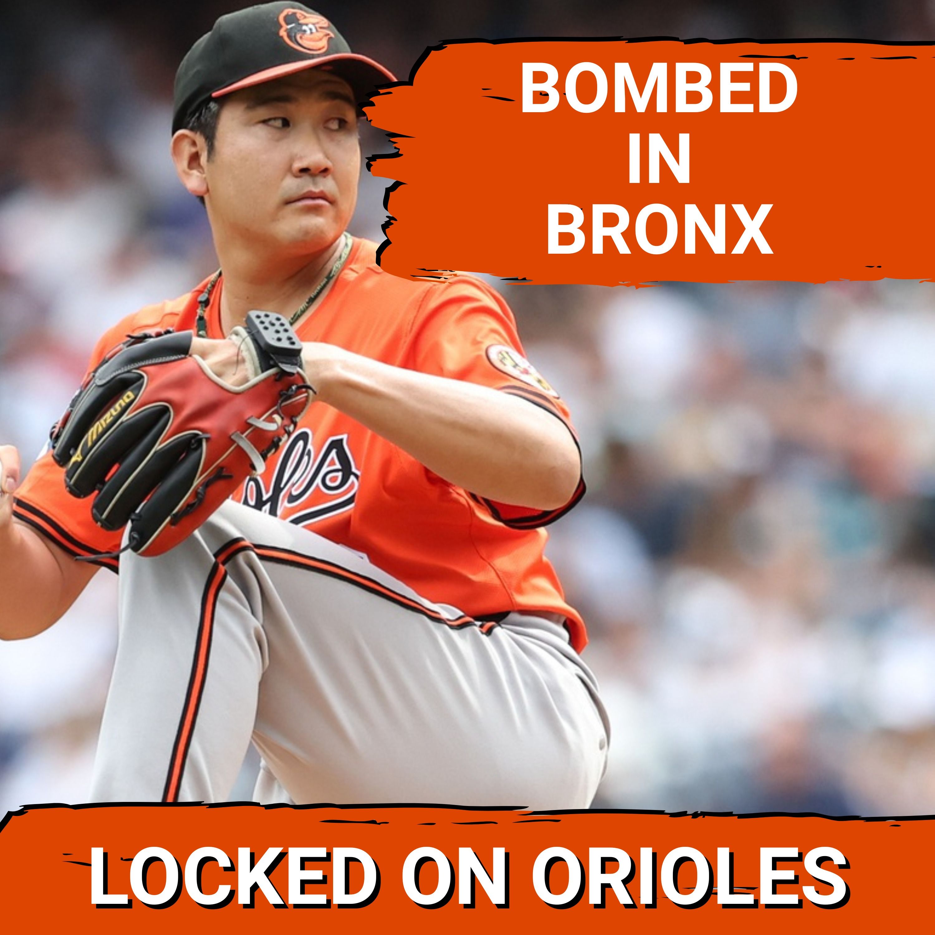 ORIOLES POSTCAST: Tomoyuki Sugano SHELLED in Baltimore Orioles' loss to New York Yankees