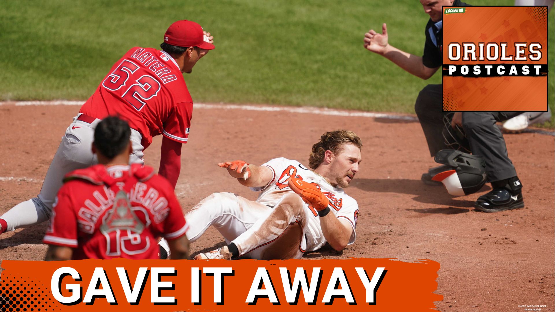 ORIOLES POSTCAST: Baltimore Orioles GIVE AWAY Game vs. Los Angeles Angels | Too Many Free Outs, Brutal Loss