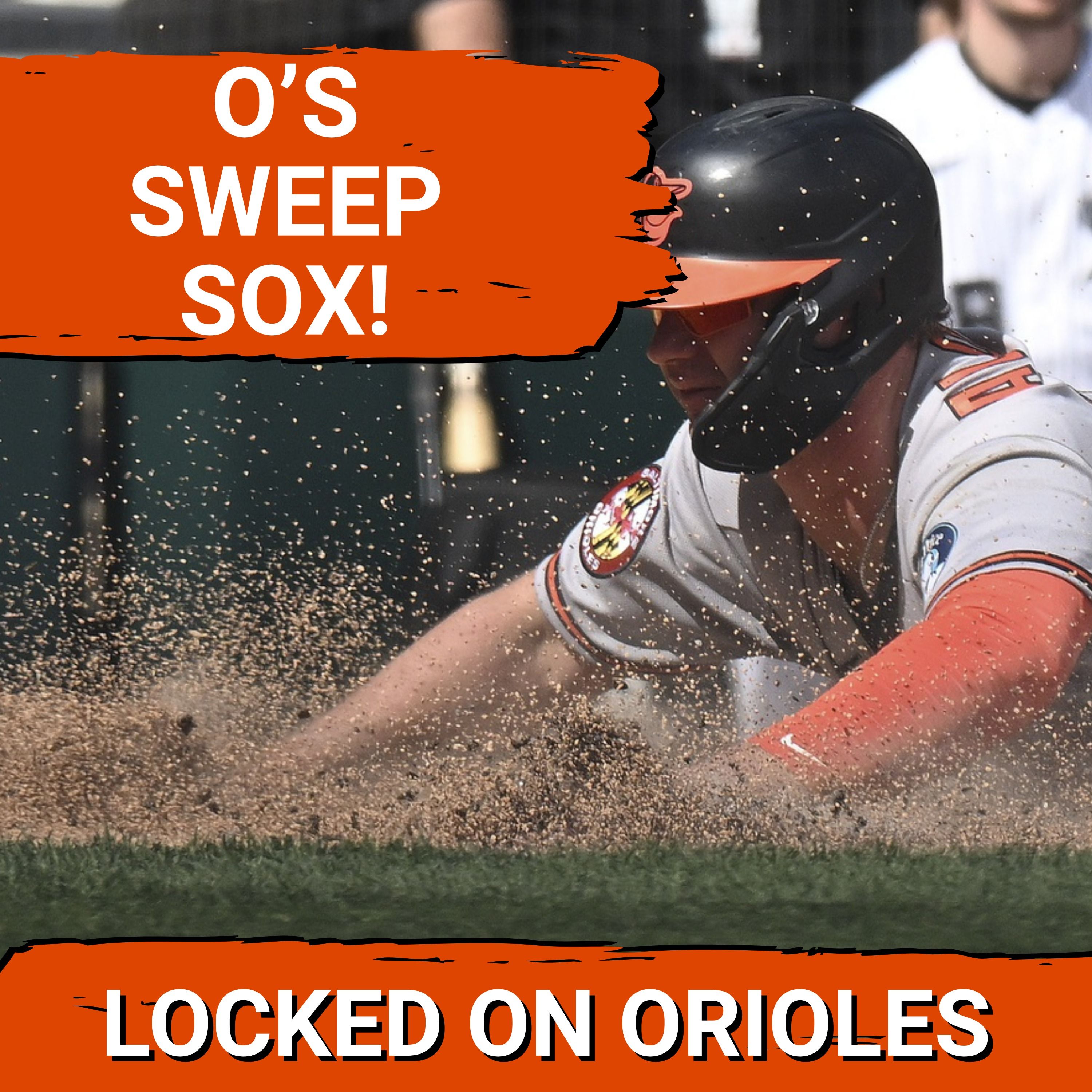 ORIOLES POSTCAST: Baltimore Orioles SWEEP Chicago White Sox! Taylor Ward is on fire