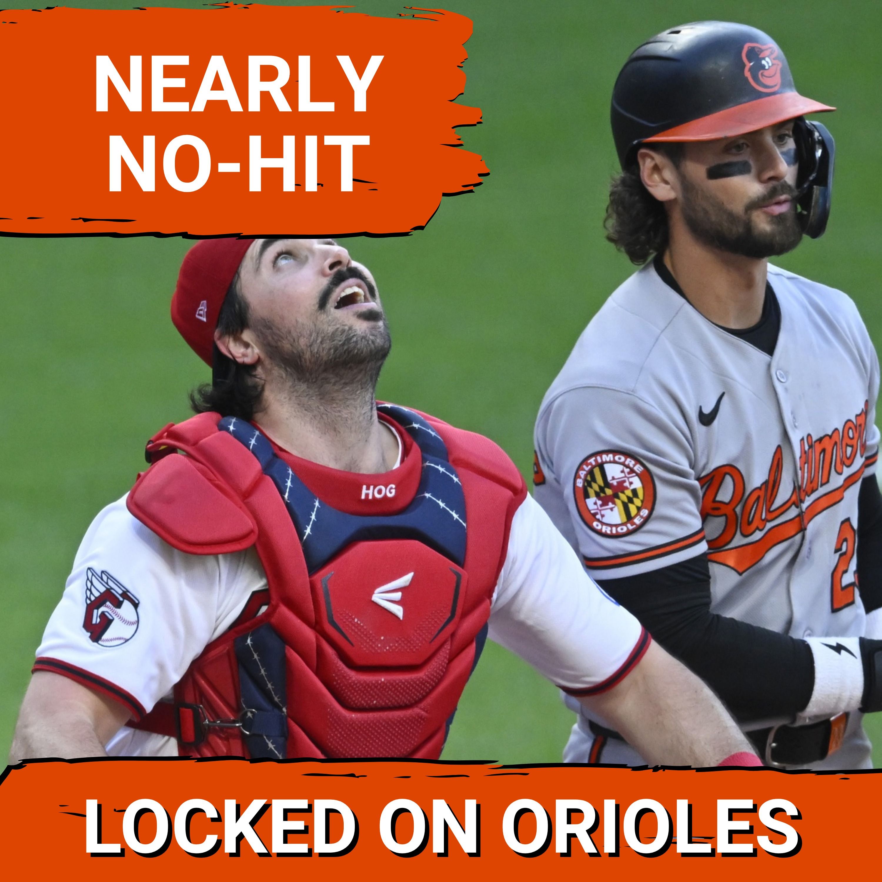 ORIOLES POSTCAST: Baltimore Orioles NEARLY no-hit by Parker Messick and Cleveland Guardians