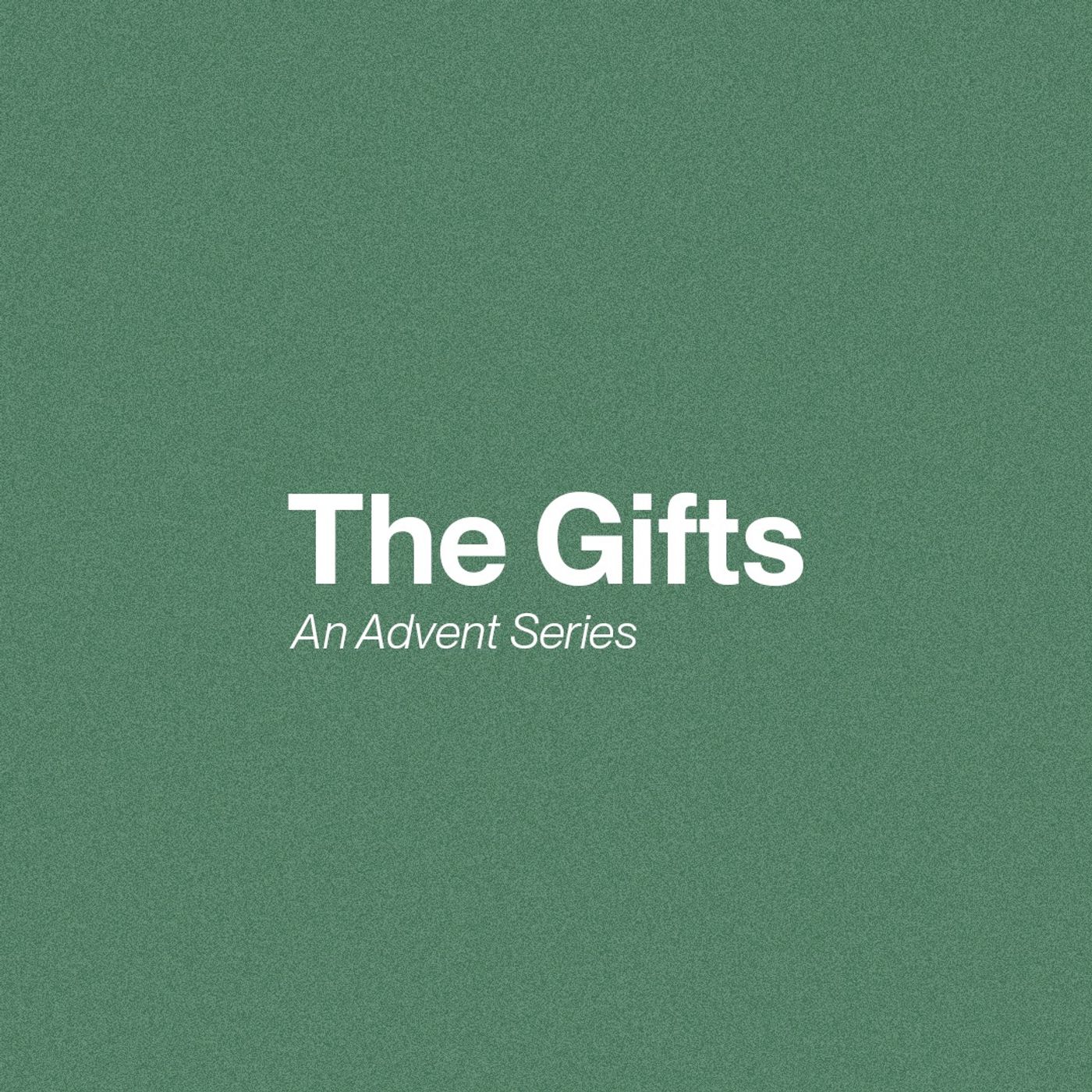 The Gifts: An Advent Series | The Purpose of the Gifts episode artwork
