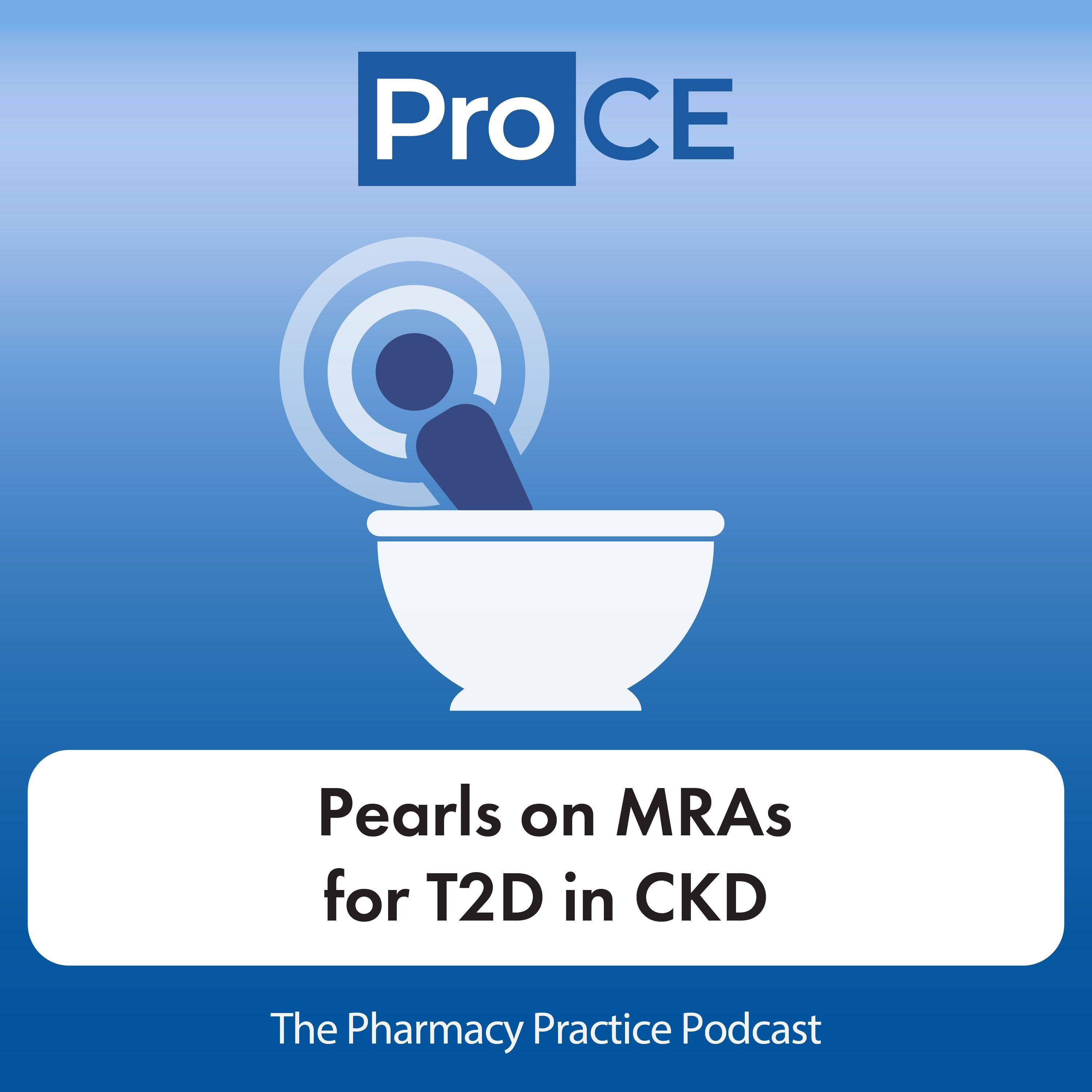 Pearls on the Role of Mineralocorticoid Receptor Antagonists and the Impact on Patient Care in CKD in T2D