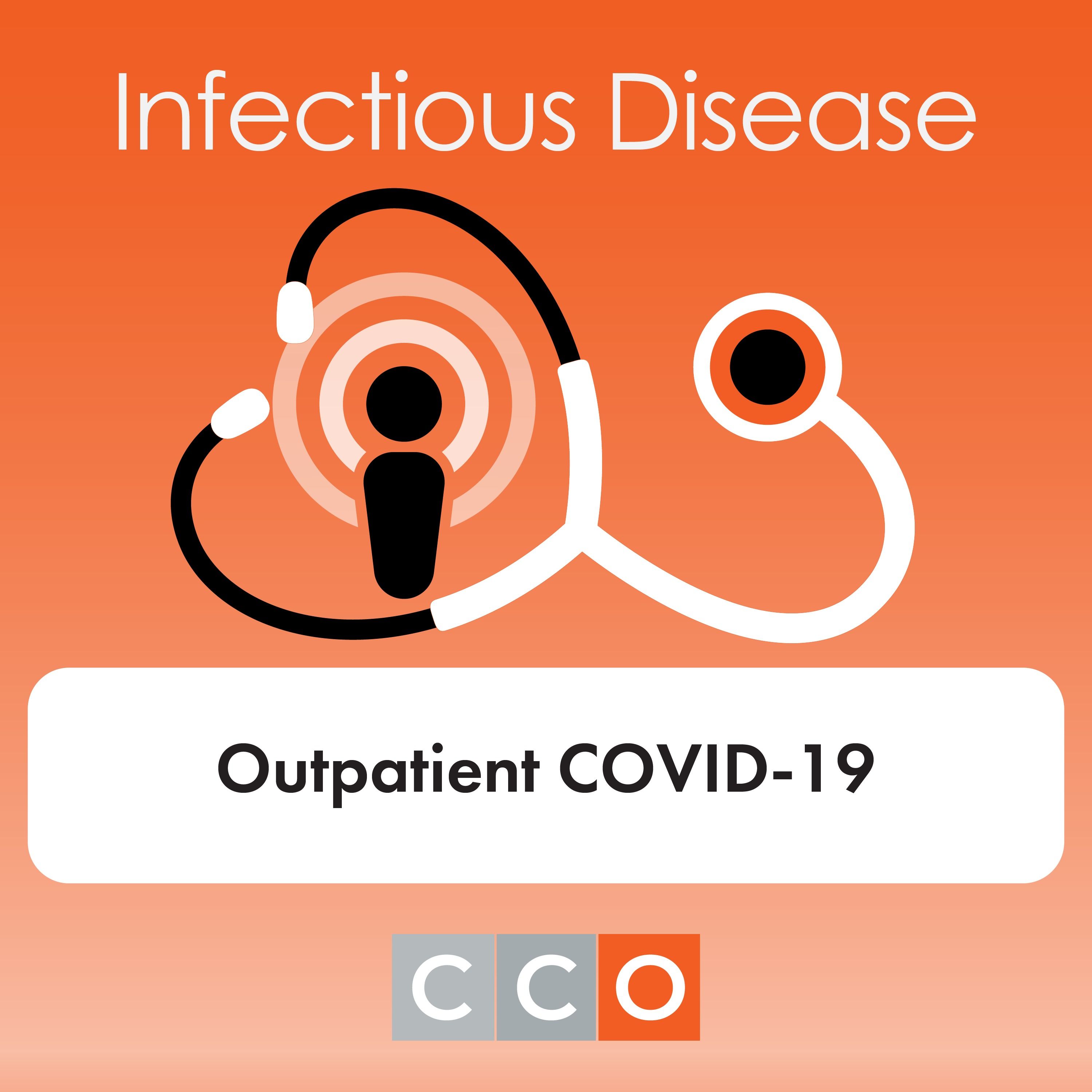 Principles of Outpatient COVID-19 Management
