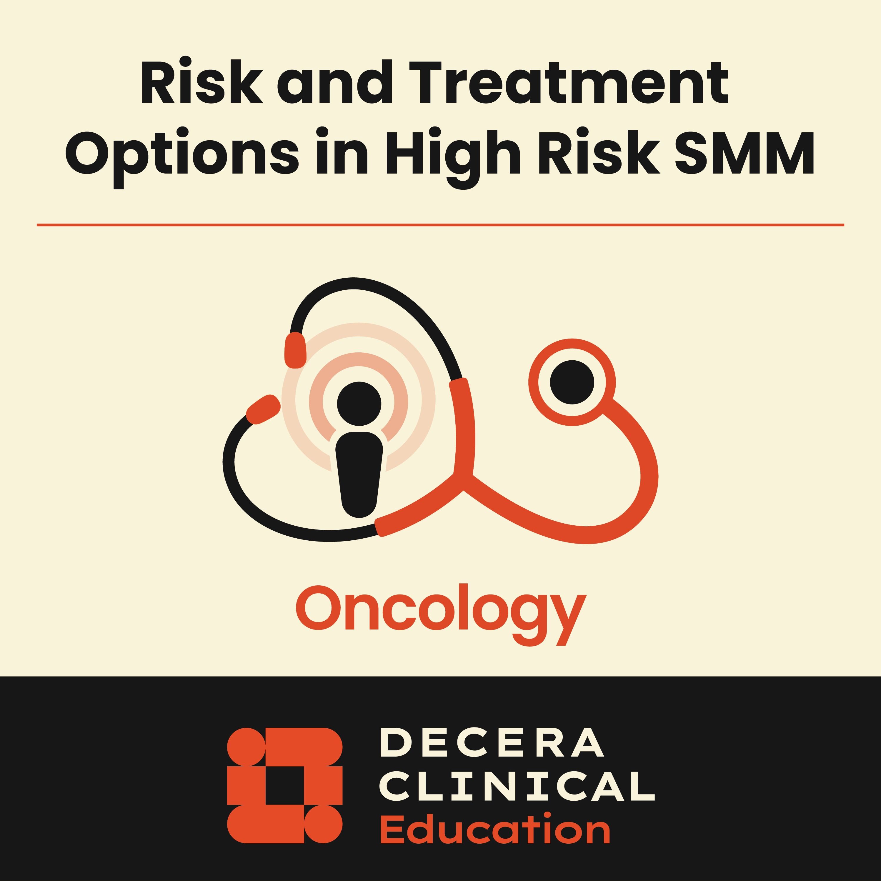 To Treat or Not to Treat: Assessing Risk and Treatment Options in High-Risk SMM episode artwork