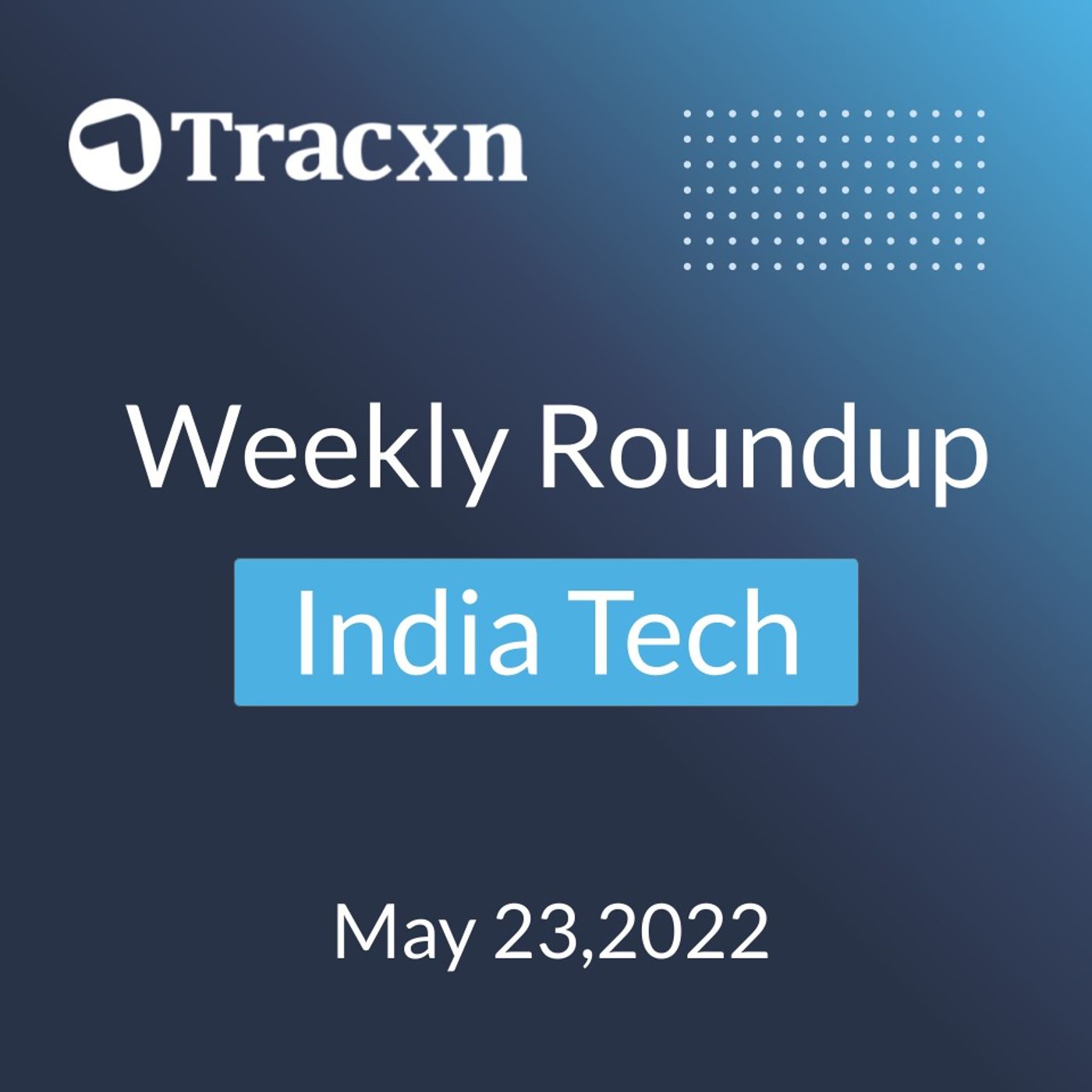 Tracxn\'s Weekly Deals Roundup | India Tech