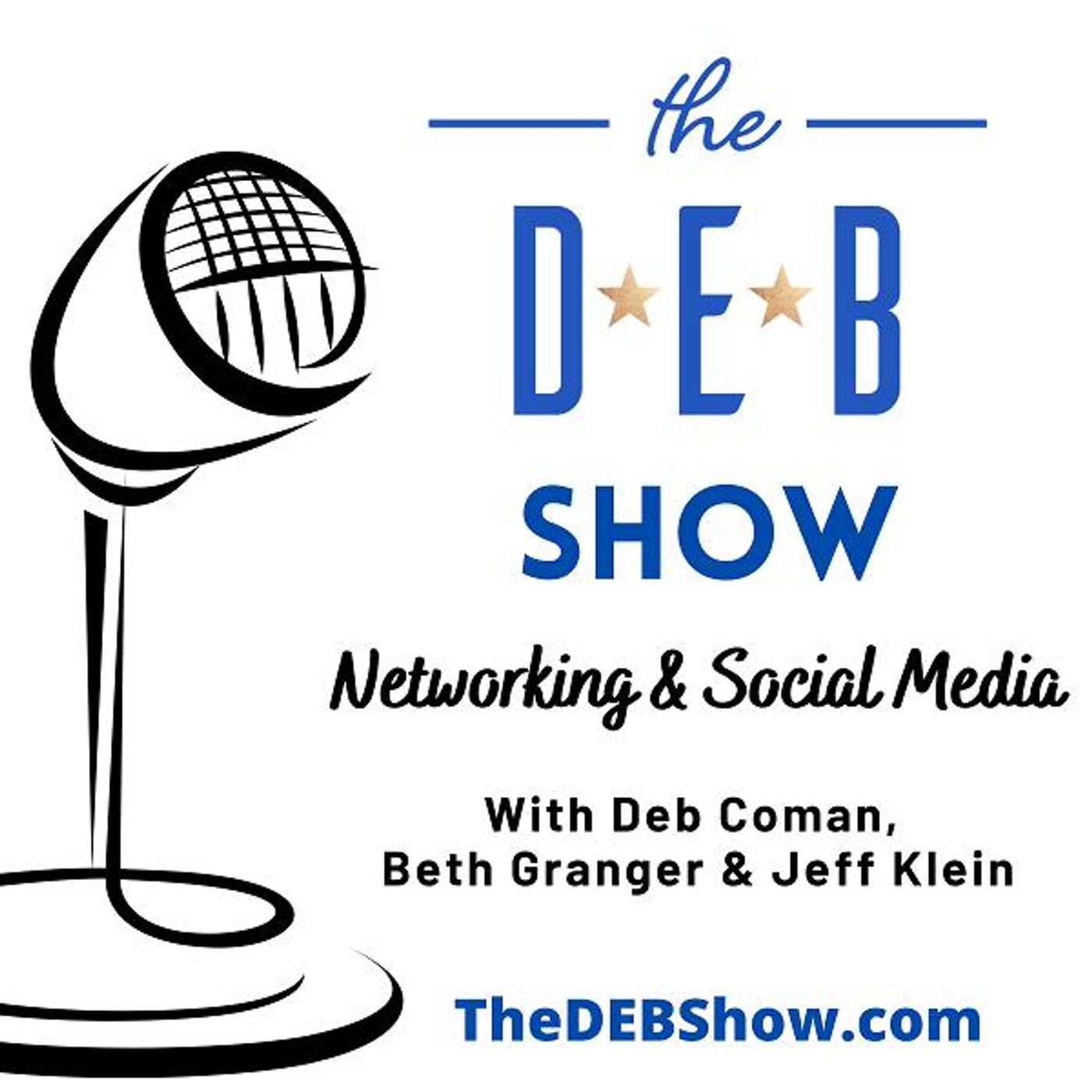 #270 Conversation on Networking and Social Media with Deb Coman, Beth Granger & Jeff Klein