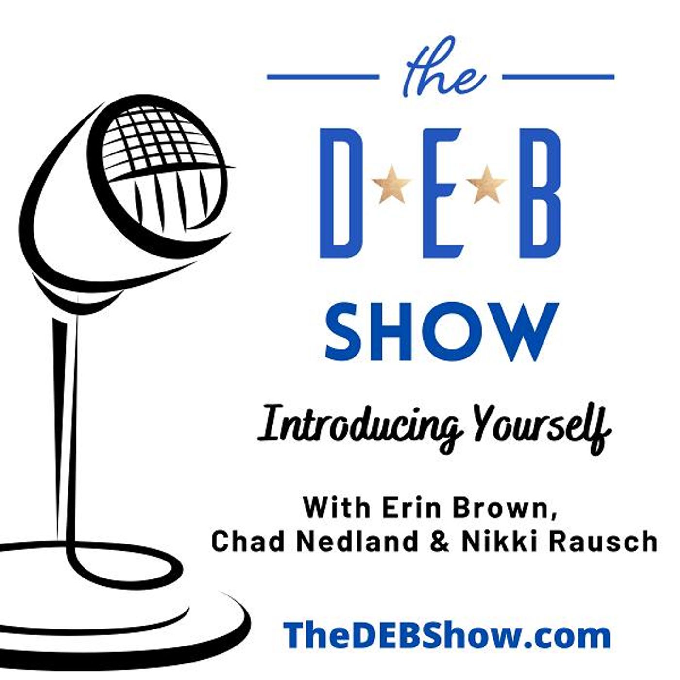 #271 Conversation on Introducing Yourself With Erin Brown, Chad Nedland & Nikki Rausch
