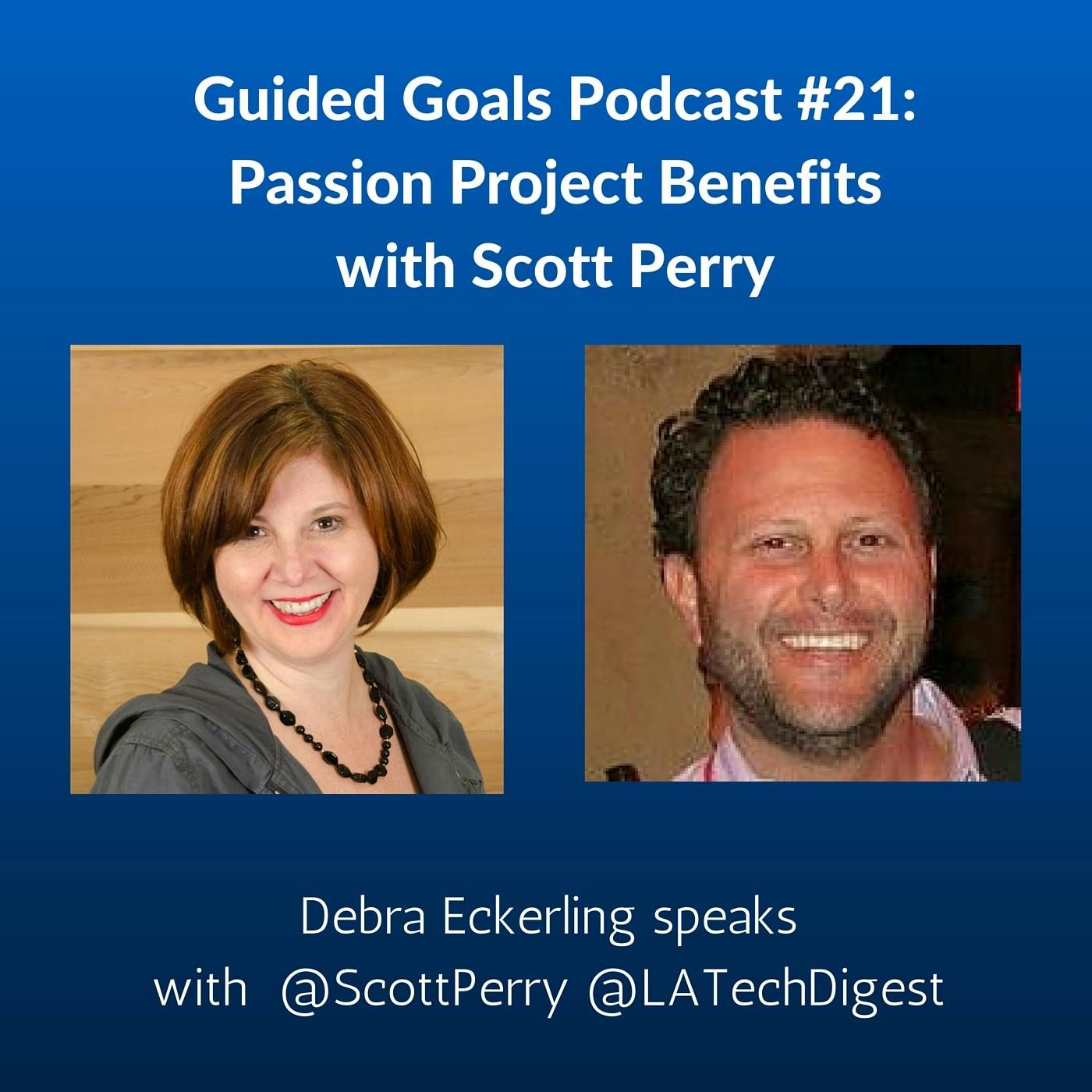 Ep #21: Passion Project Benefits with Scott Perry