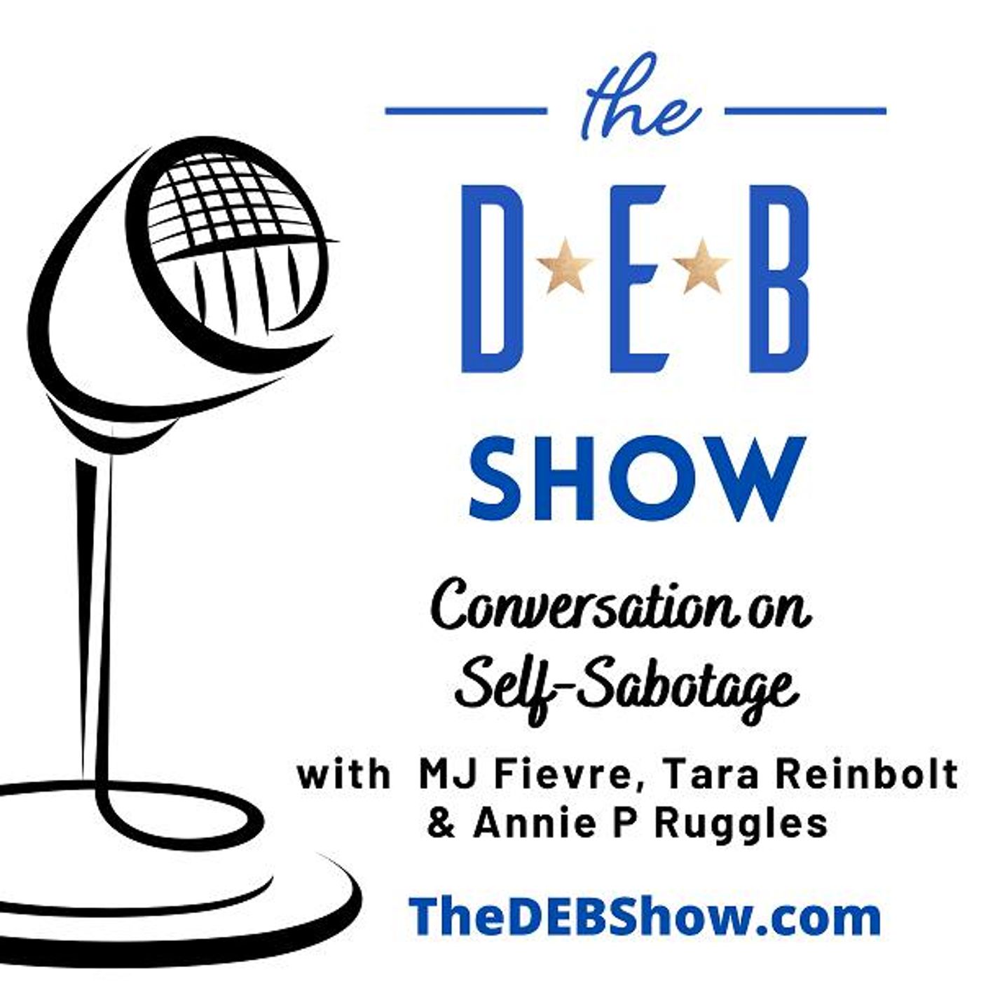 #214 Conversation on Self-Sabotage with MJ Fievre, Tara Reinbolt & Annie P Ruggles