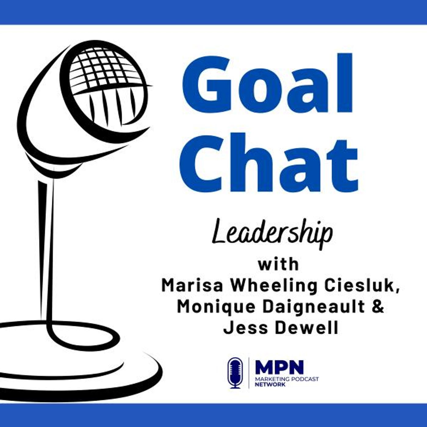 Leadership with Marisa Wheeling Ciesluk, Monique Daigneault & Jess Dewell #443