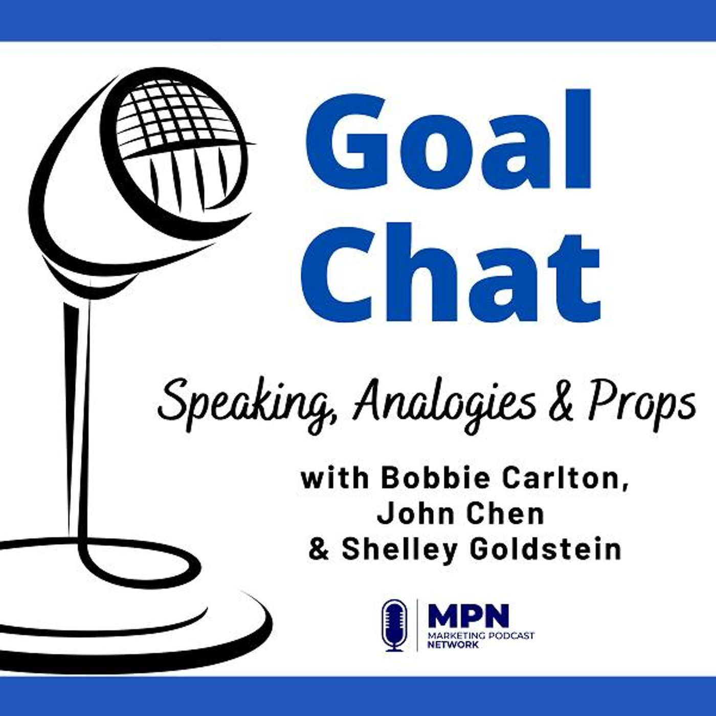 Speaking, Analogies & Props with Bobbie Carlton, John Chen & Shelley Goldstein #422