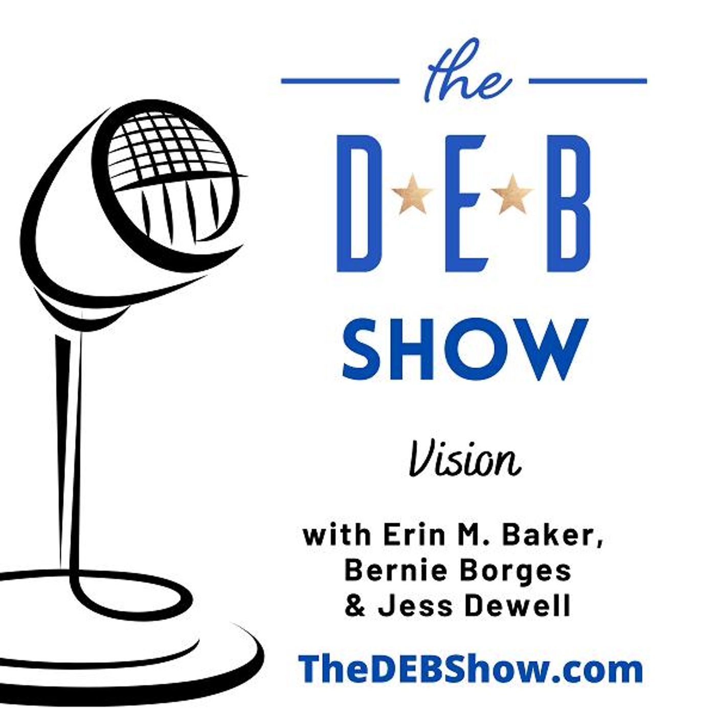 #279 Conversation on Vision with Erin M. Baker, Bernie Borges & Jess Dewell