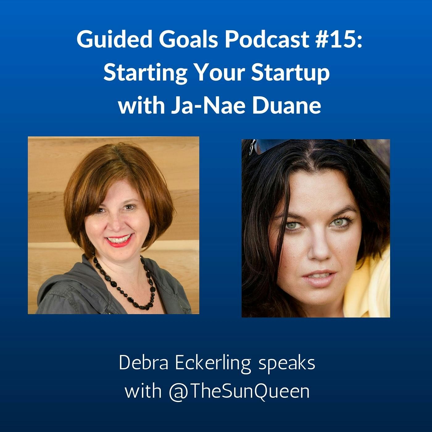 Ep #16: Starting Your Startup with Ja-Nae Duane