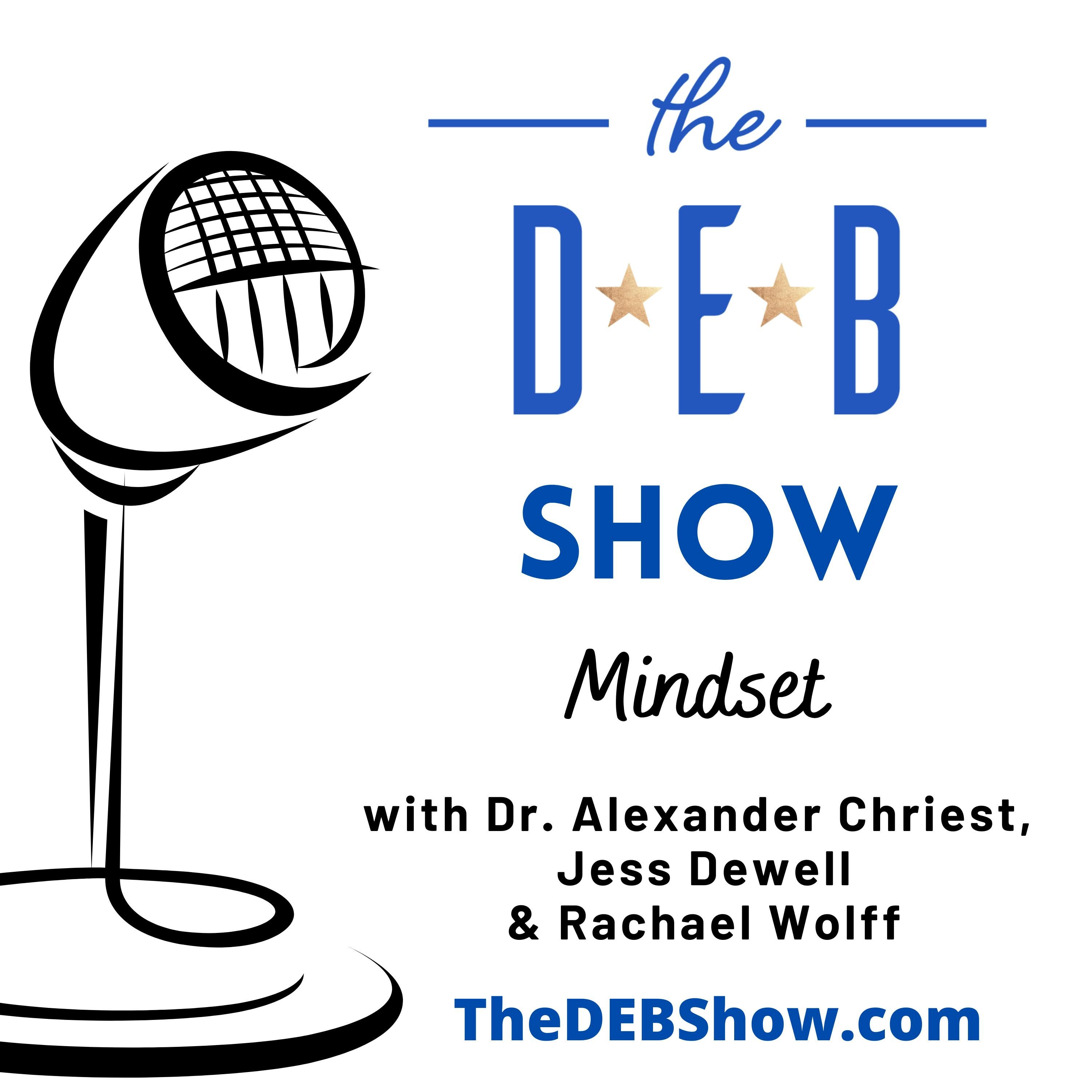 #306 Conversation on Mindset with Dr. Alexander Chriest, Jess Dewell & Rachael Wolff