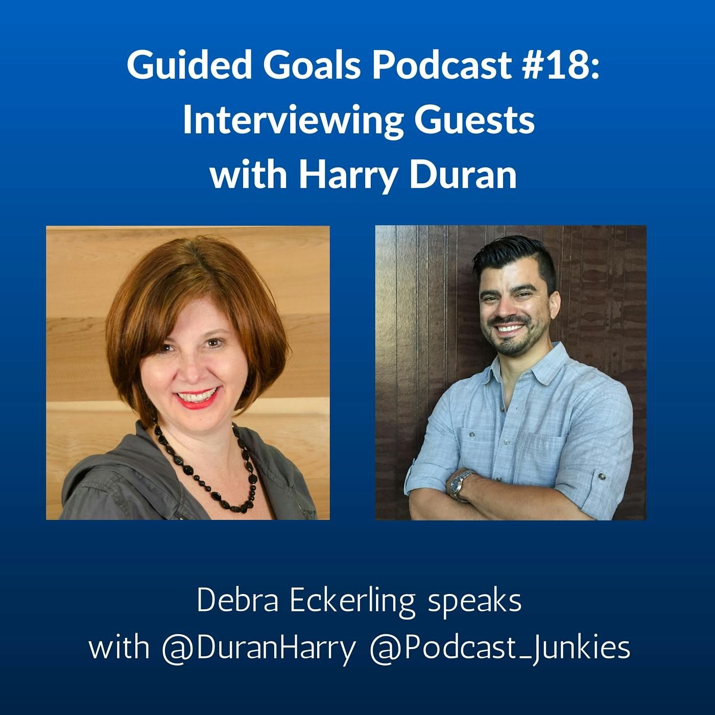 Ep #18: Interviewing Guests with Harry Duran