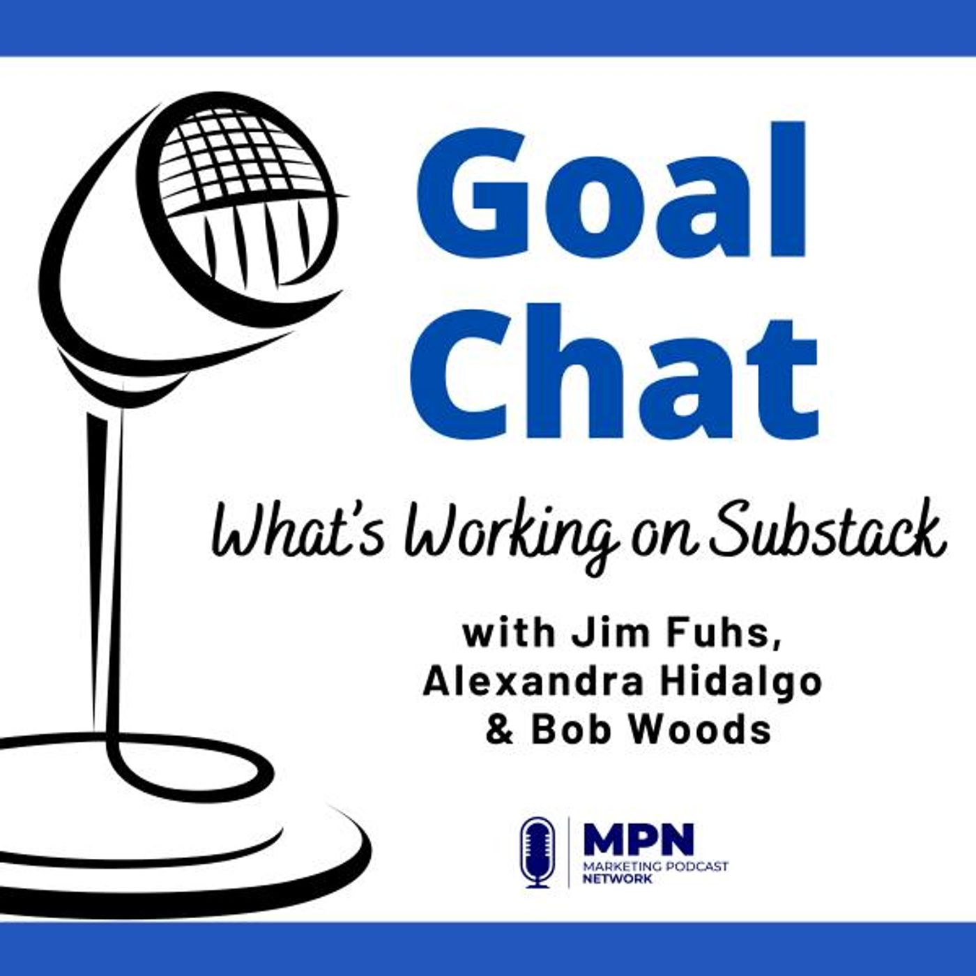 What's Working on Substack with Jim Fuhs, Alexandra Hidalgo & Bob Woods #634