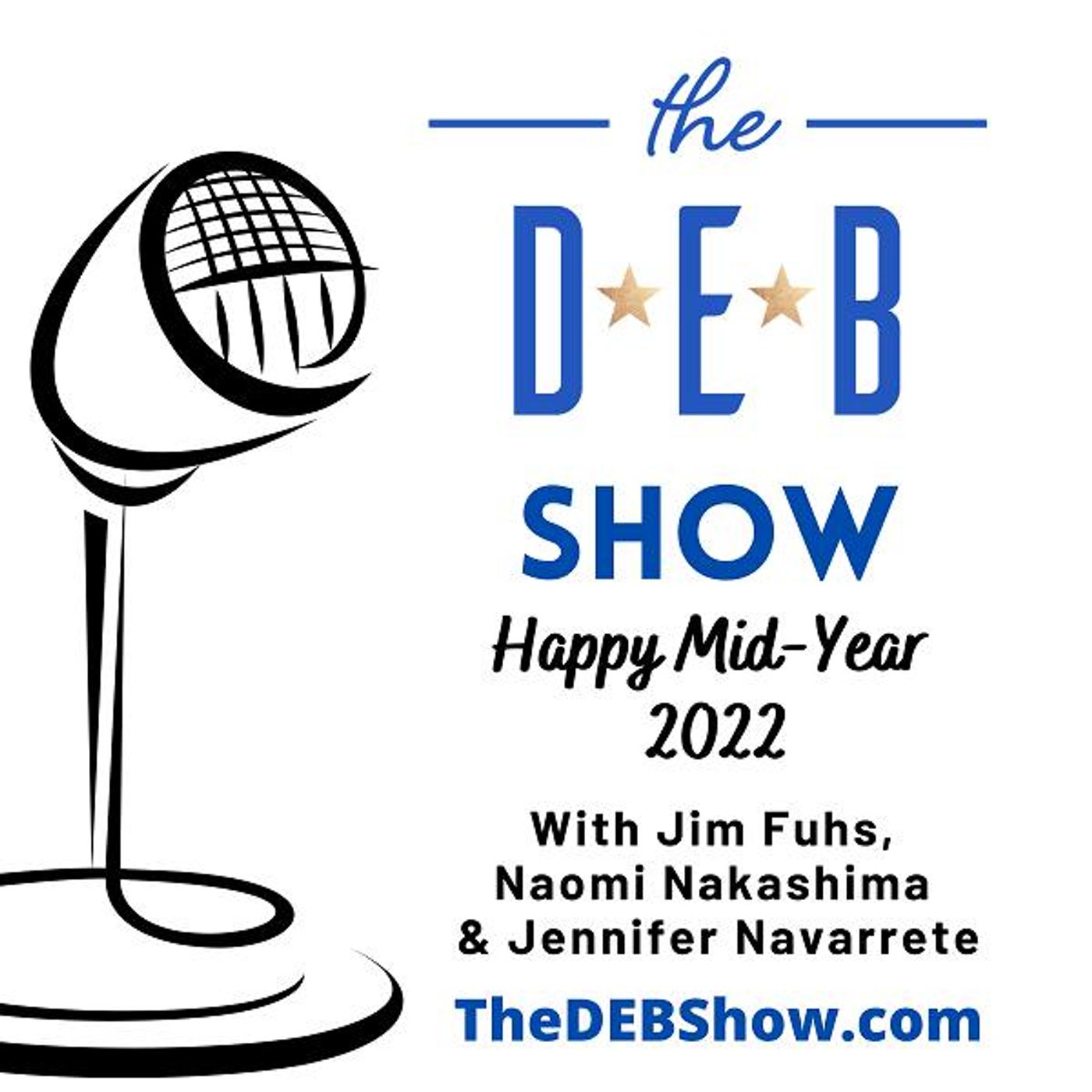 #259 Conversation on Happy Mid-Year 2022 with Jim Fuhs, Naomi Nakashima & Jennifer Navarrete