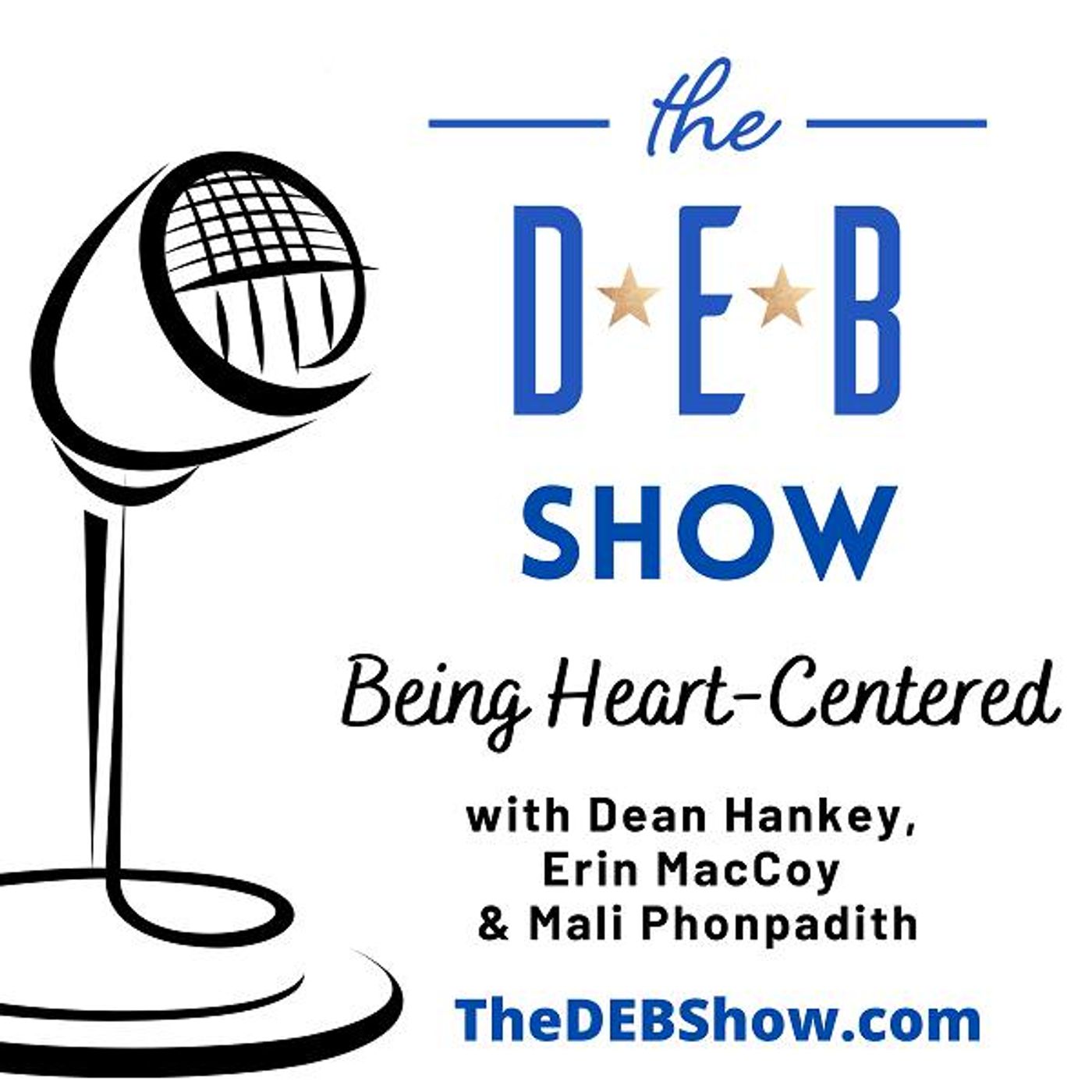 #307 Conversation on Being Heart Centered with Dean Hankey, Erin MacCoy & Mali Phonpadith