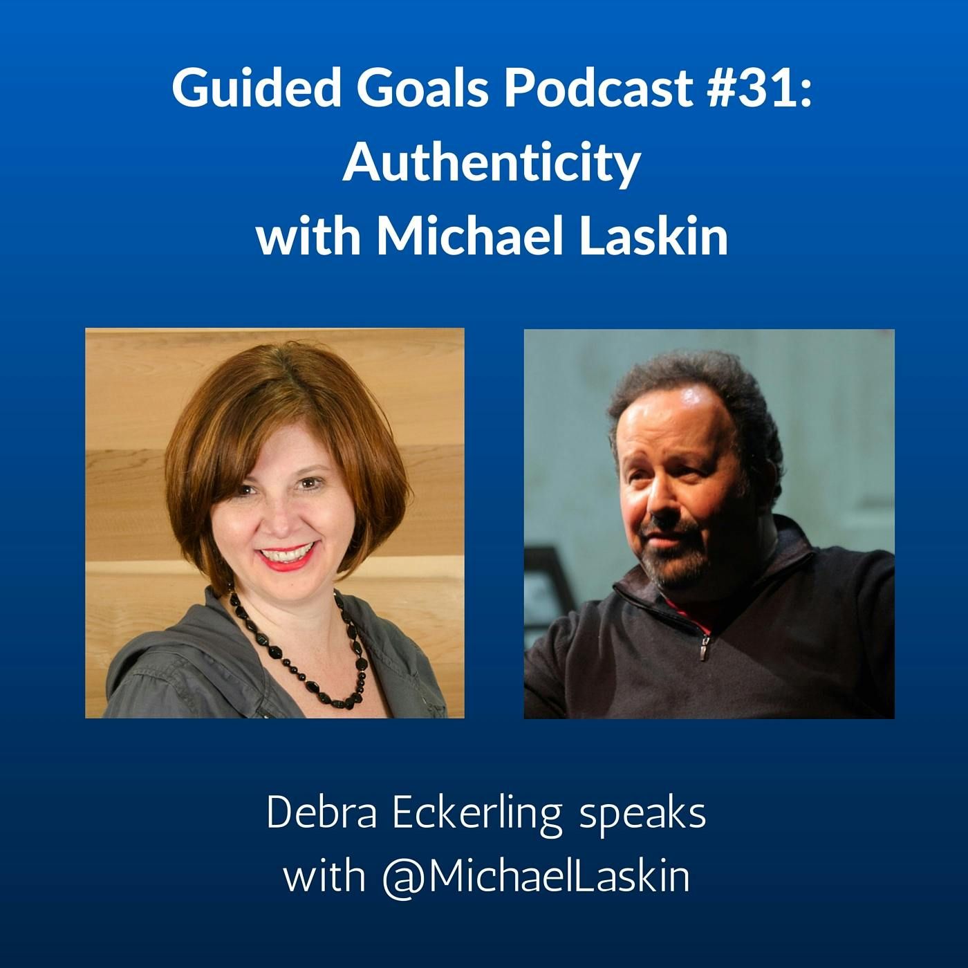 Ep #31 Authenticity with Michael Laskin