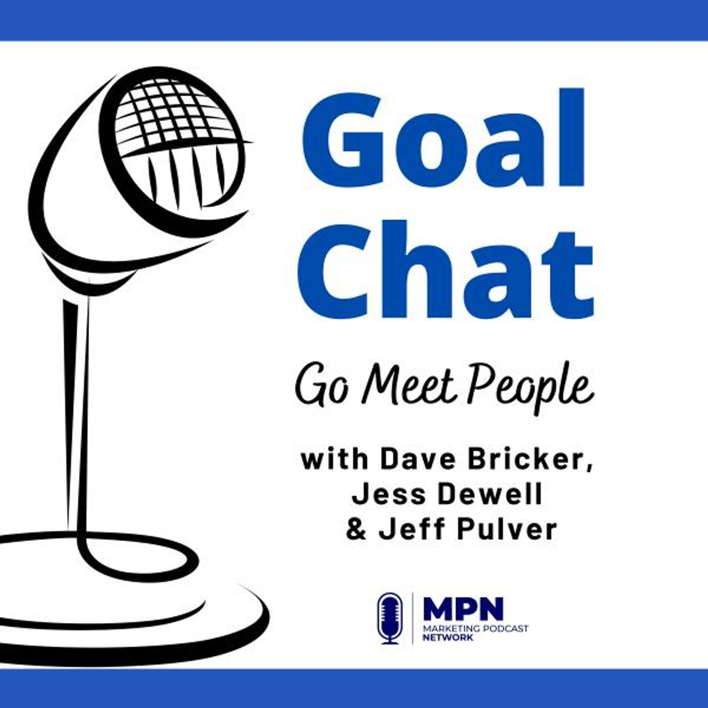 Go Meet People GoalChat with Dave Bricker, Jess Dewell & Jeff Pulver #626