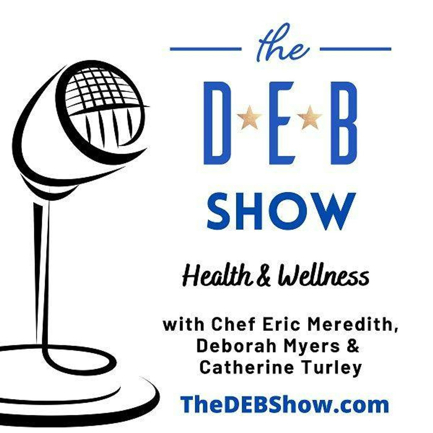 #236 Conversation on Health and Wellness with Chef Eric Meredith, Deborah Myers, and Catherine Turley