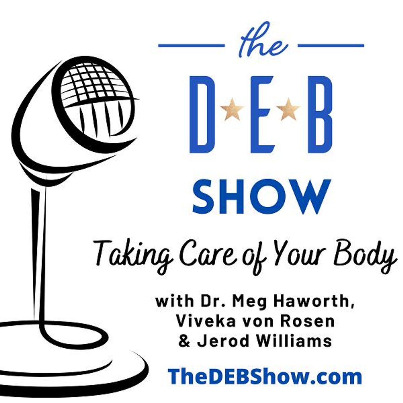 #308 Conversation on Taking Care of Your Body with Dr. Meg Haworth, Viveka von Rosen & Jerod Williams