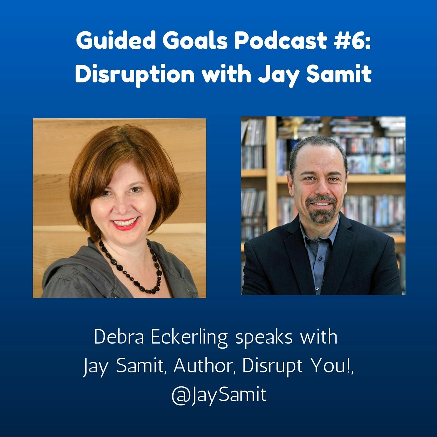 Ep #6: Disruption with Jay Samit