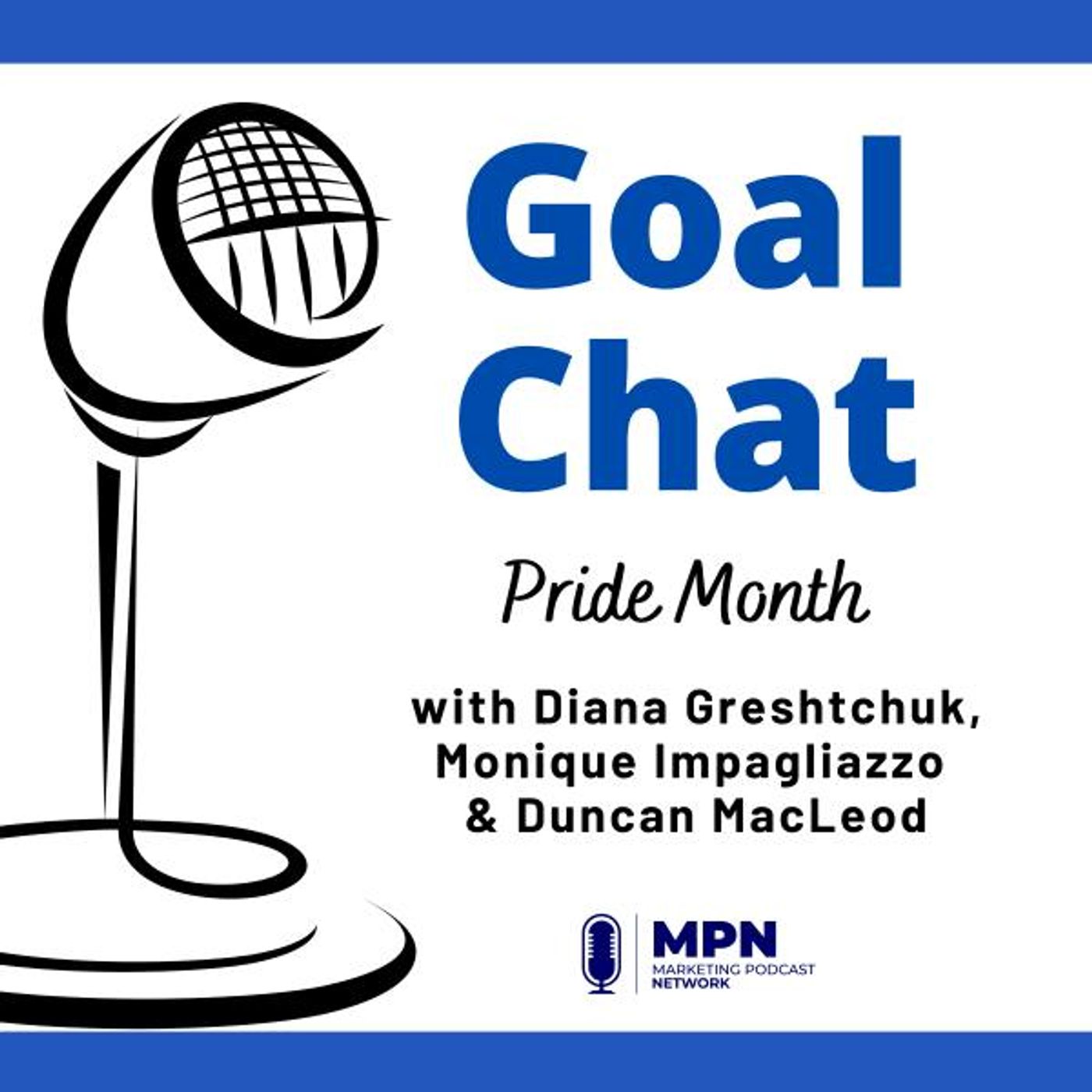 GoalChat Celebrates Pride Month with Diana Greshtchuk, Monique Impagliazzo & Duncan MacLeod #623