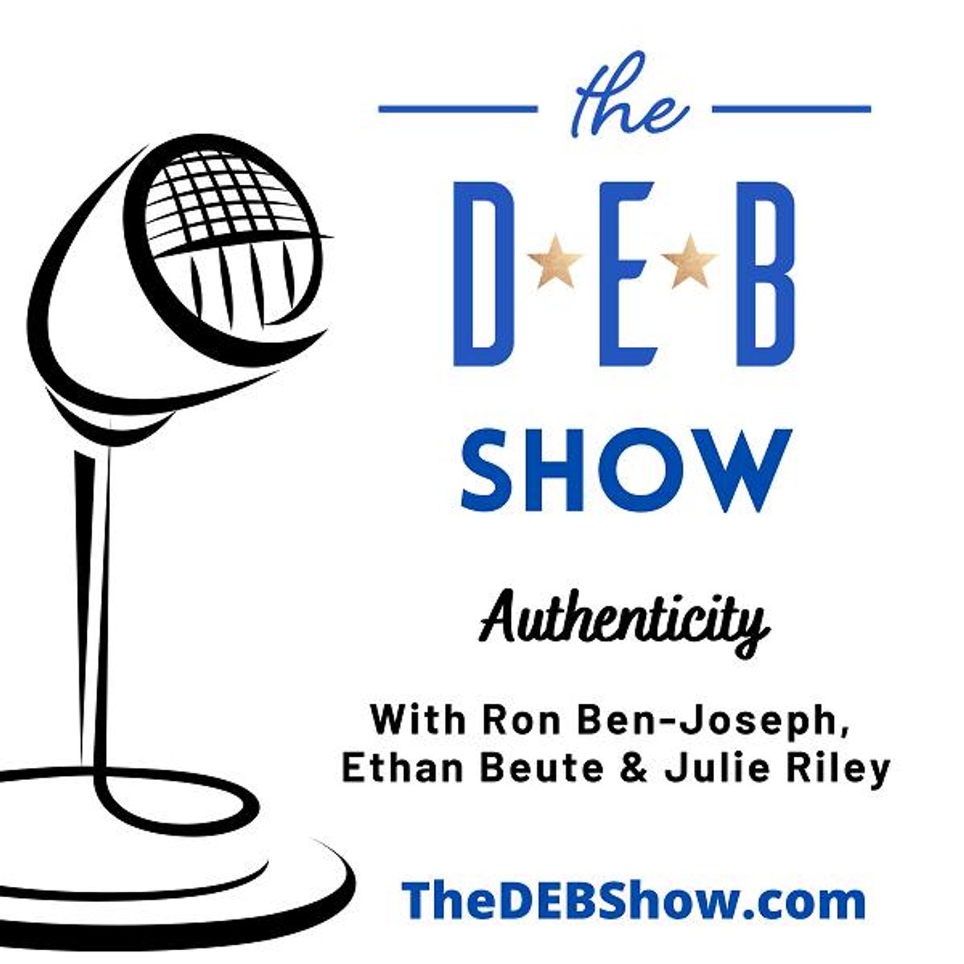 #274 Conversation on Authenticity with with Ron Ben-Joseph, Ethan Beute & Julie Riley