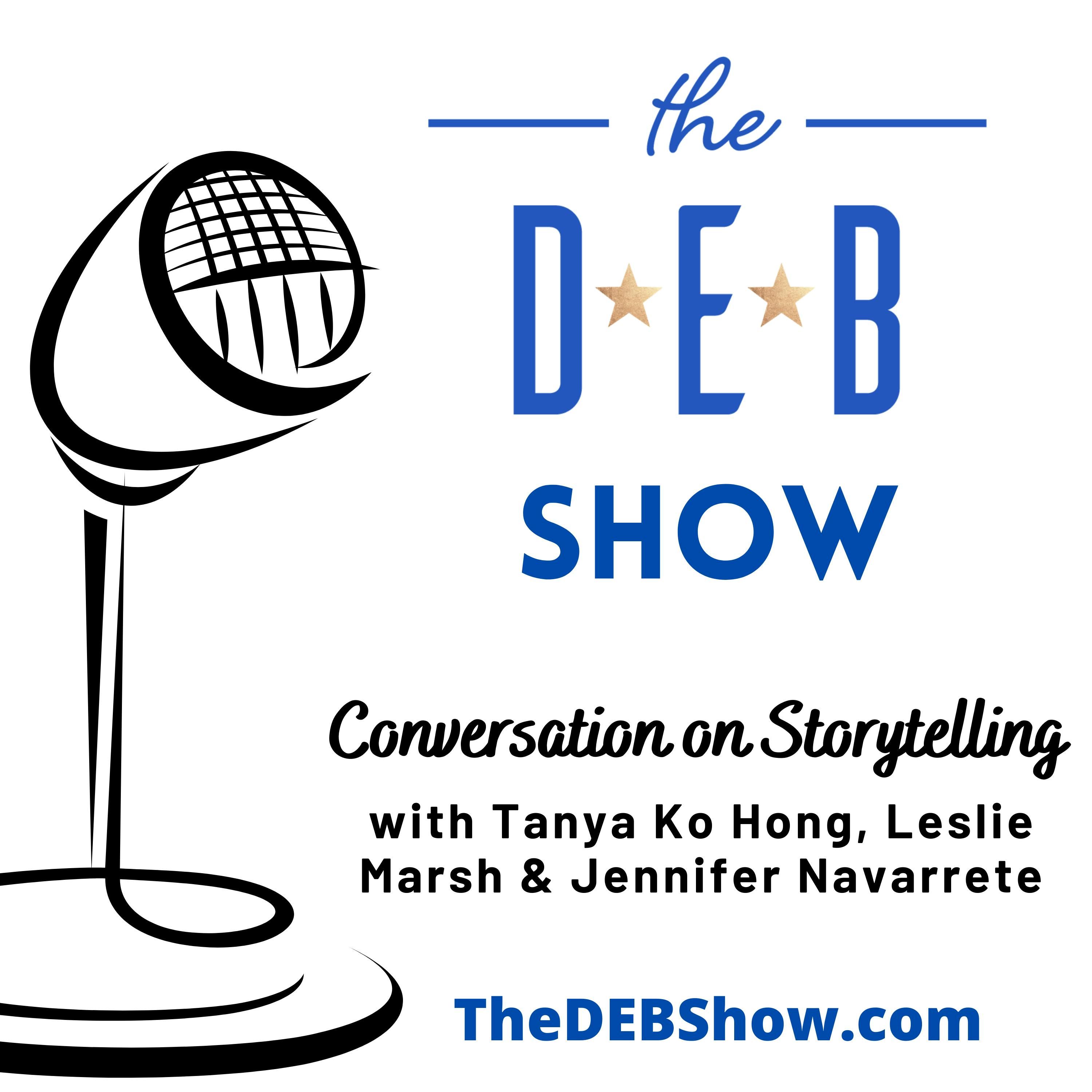 #202 Conversation on Storytelling with Tanya Ko Hong Leslie Marsh & Jennifer Navarrete