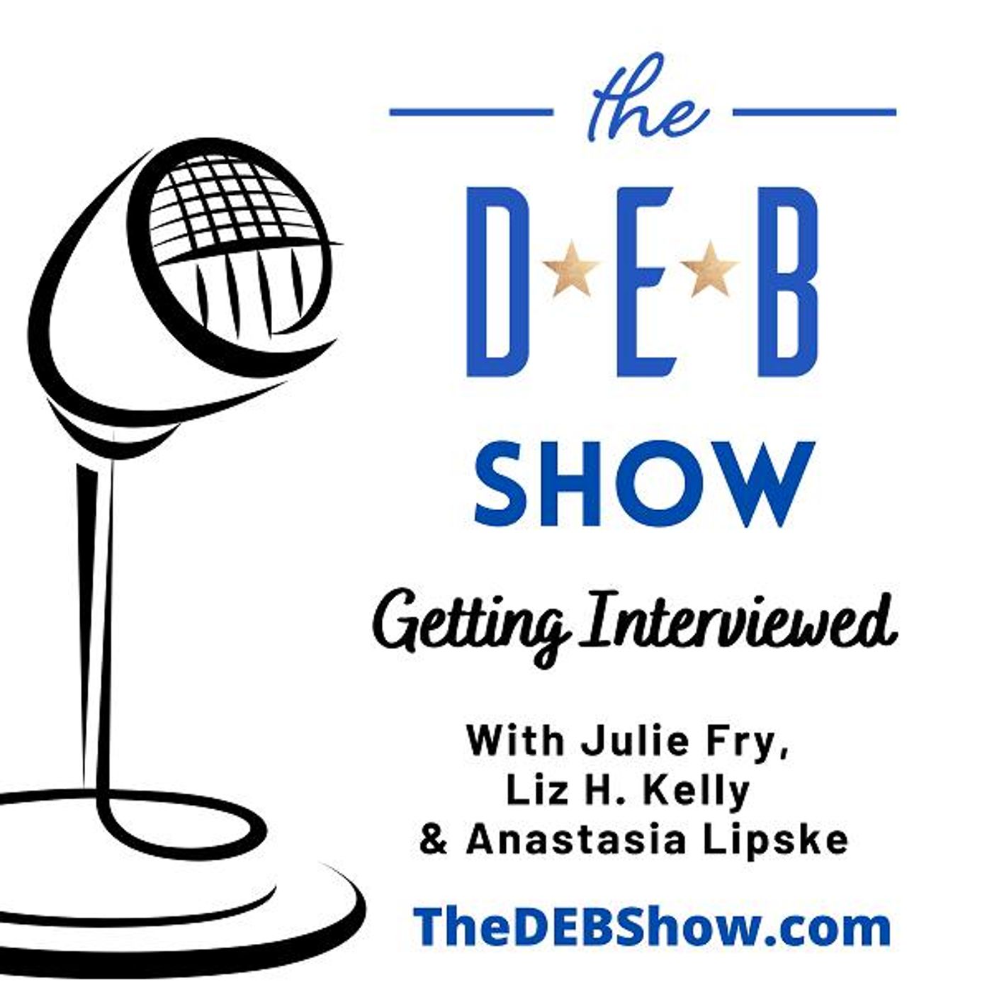 #269 Conversation on Getting Interviewed with Julie Fry, Liz H Kelly & Anastasia Lipske