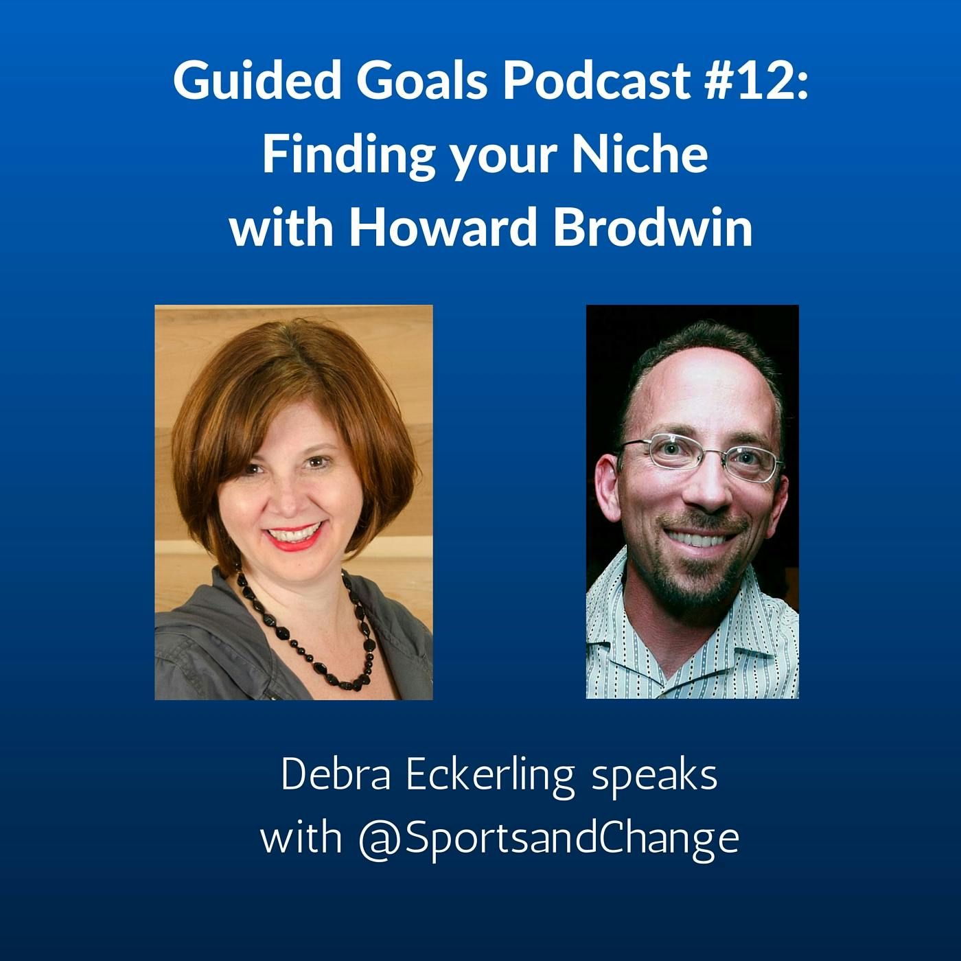Ep #12: Finding your Niche with Howard Brodwin