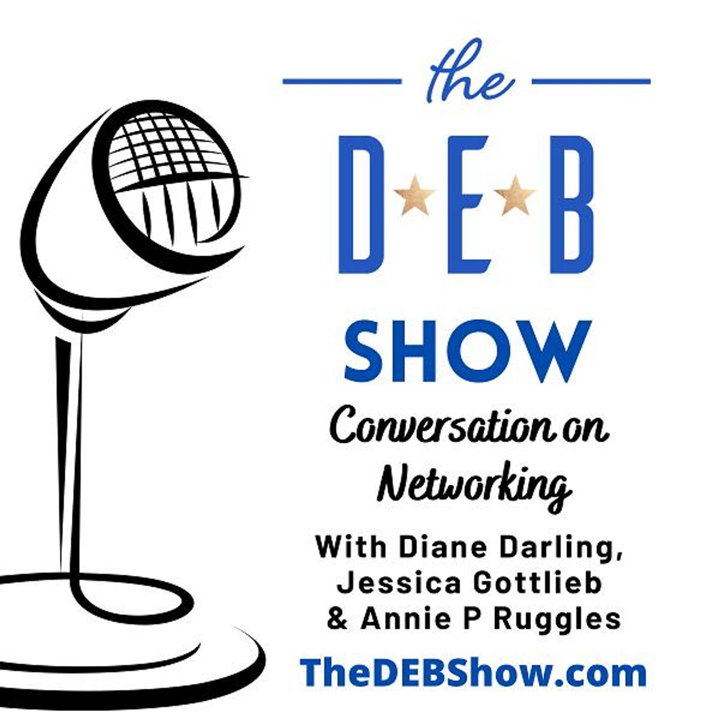 #252 Conversation on Networking with Diane Darling, Jessica Gottlieb & Annie P Ruggles