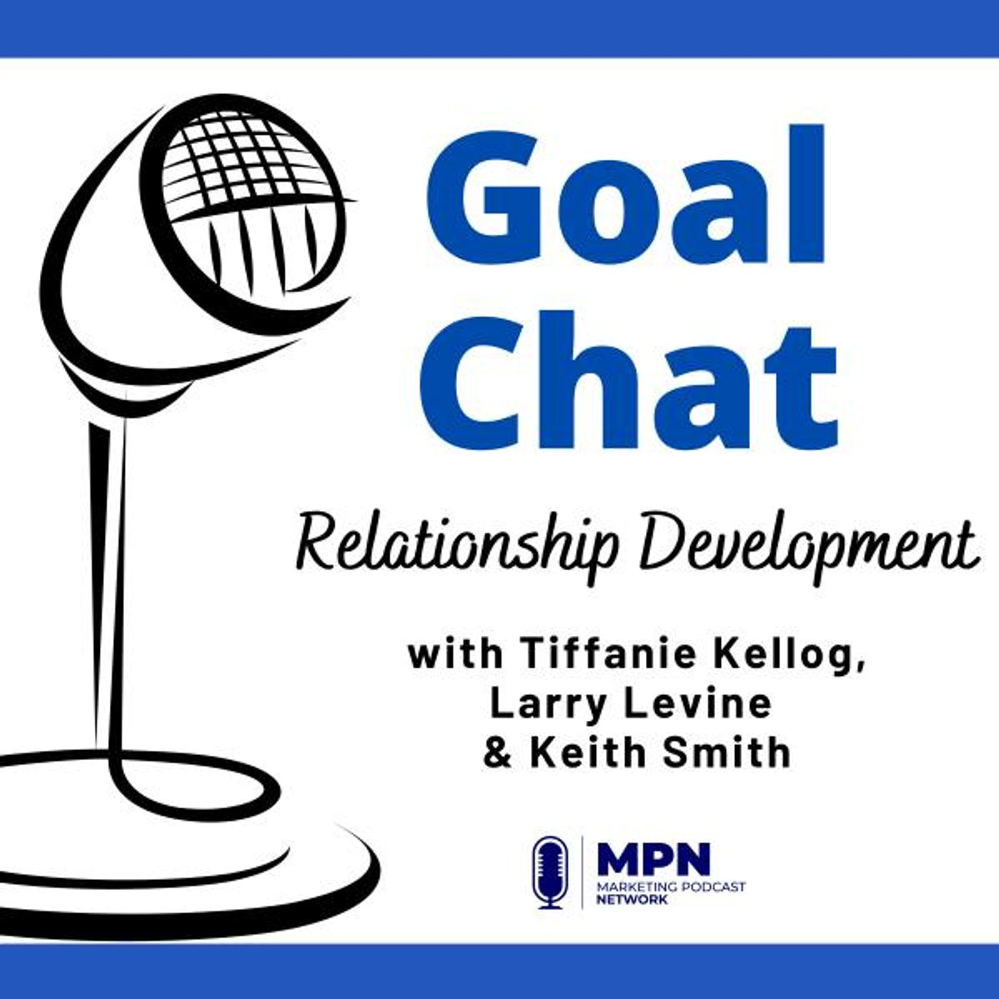 Relationship Development with Tiffanie Kellog, Larry Levine & Keith Smith #534