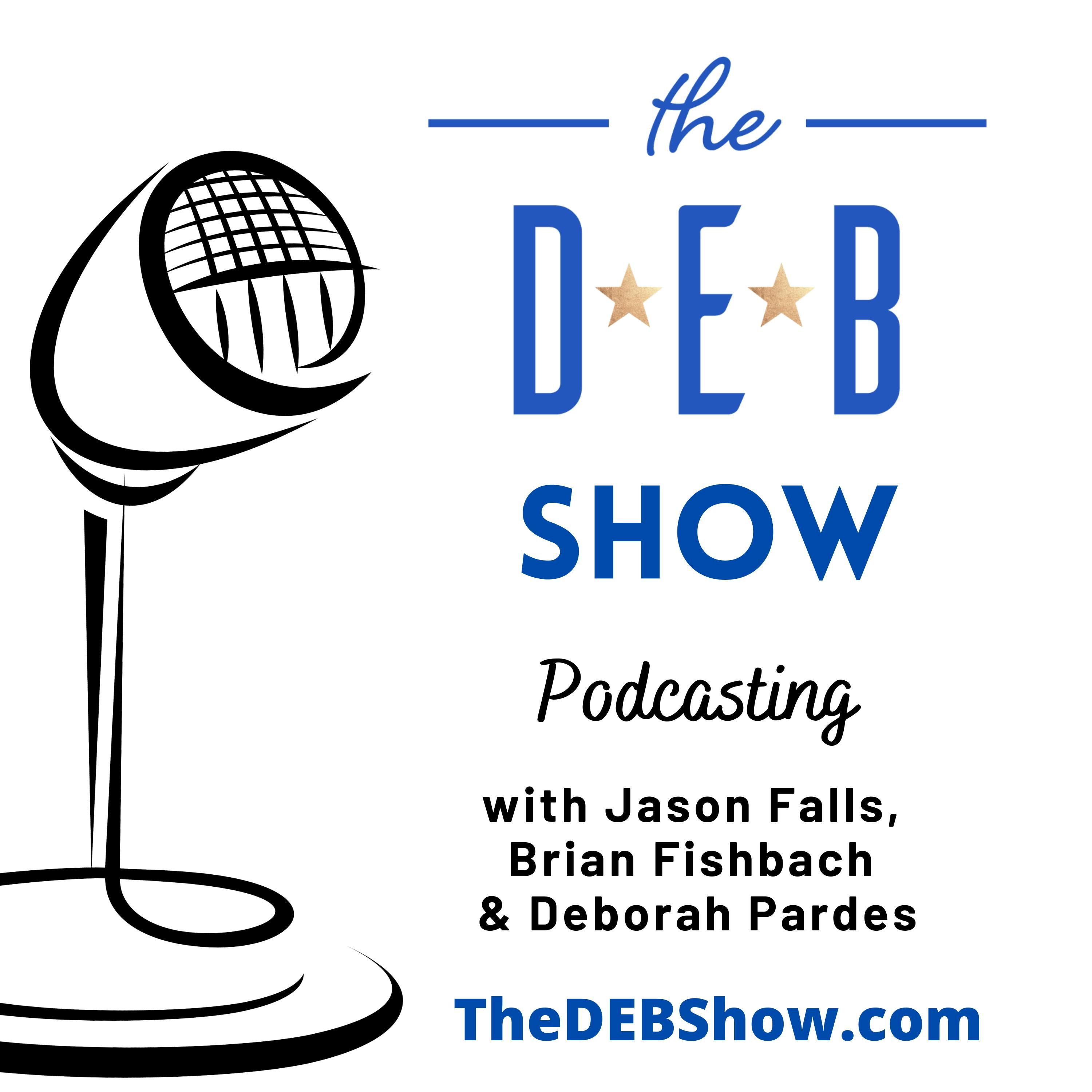 Podcasting with Jason Falls, Brian Fishbach & Deborah Pardes #341