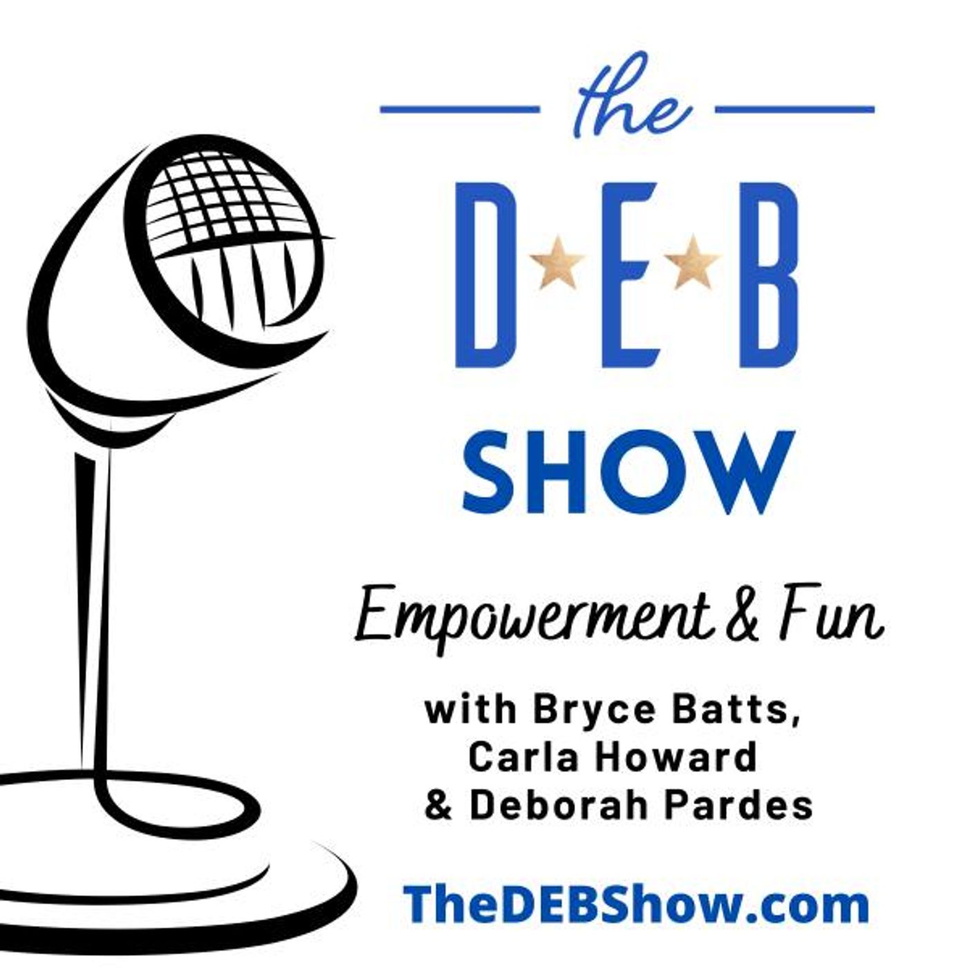 #313 Conversation on Empowerment & Fun with Bryce Batts Carla Howard & Deborah Pardes